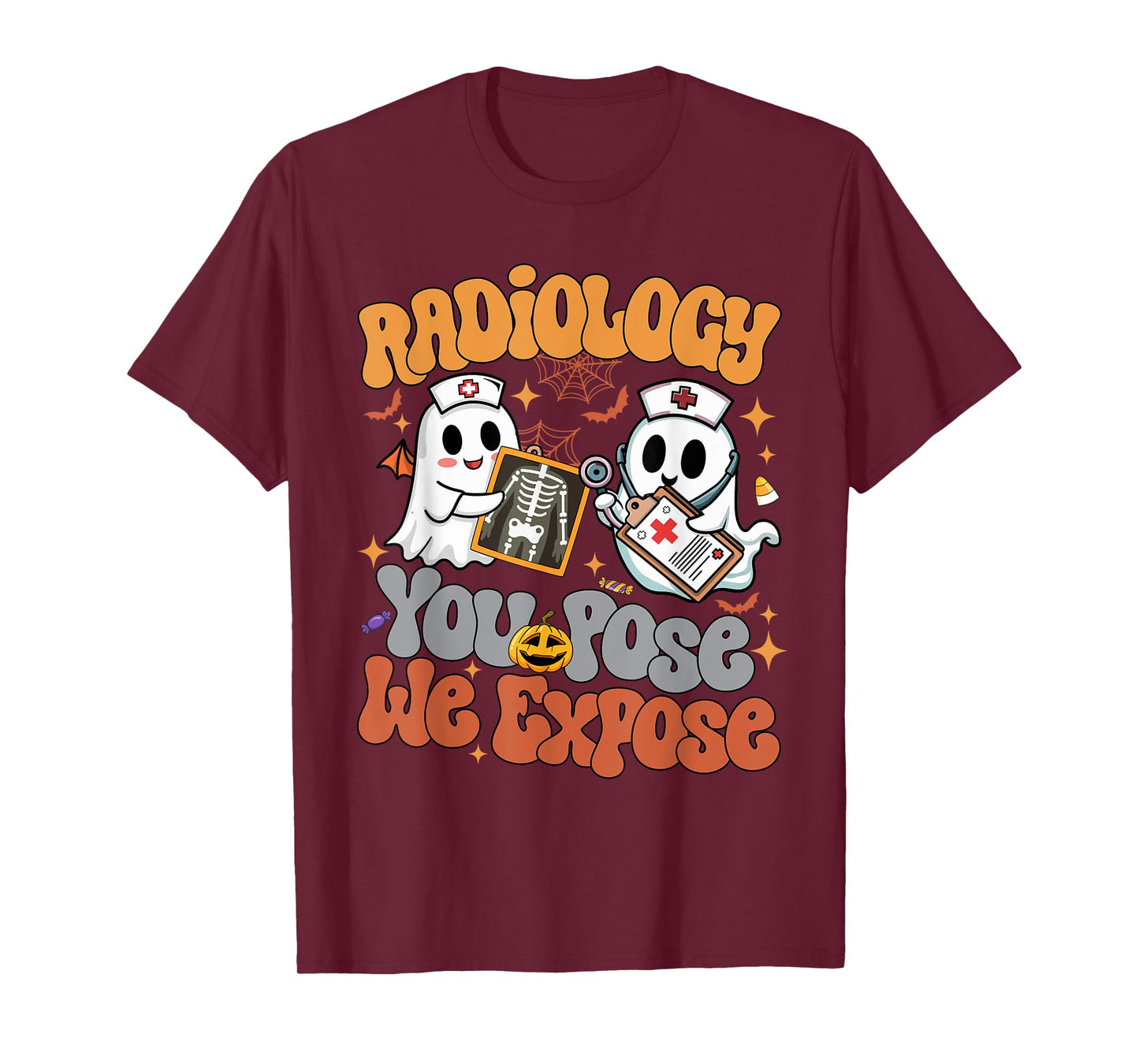 Radiology You Pose We Expose Rad Tech X-ray Tech Halloween T-Shirt