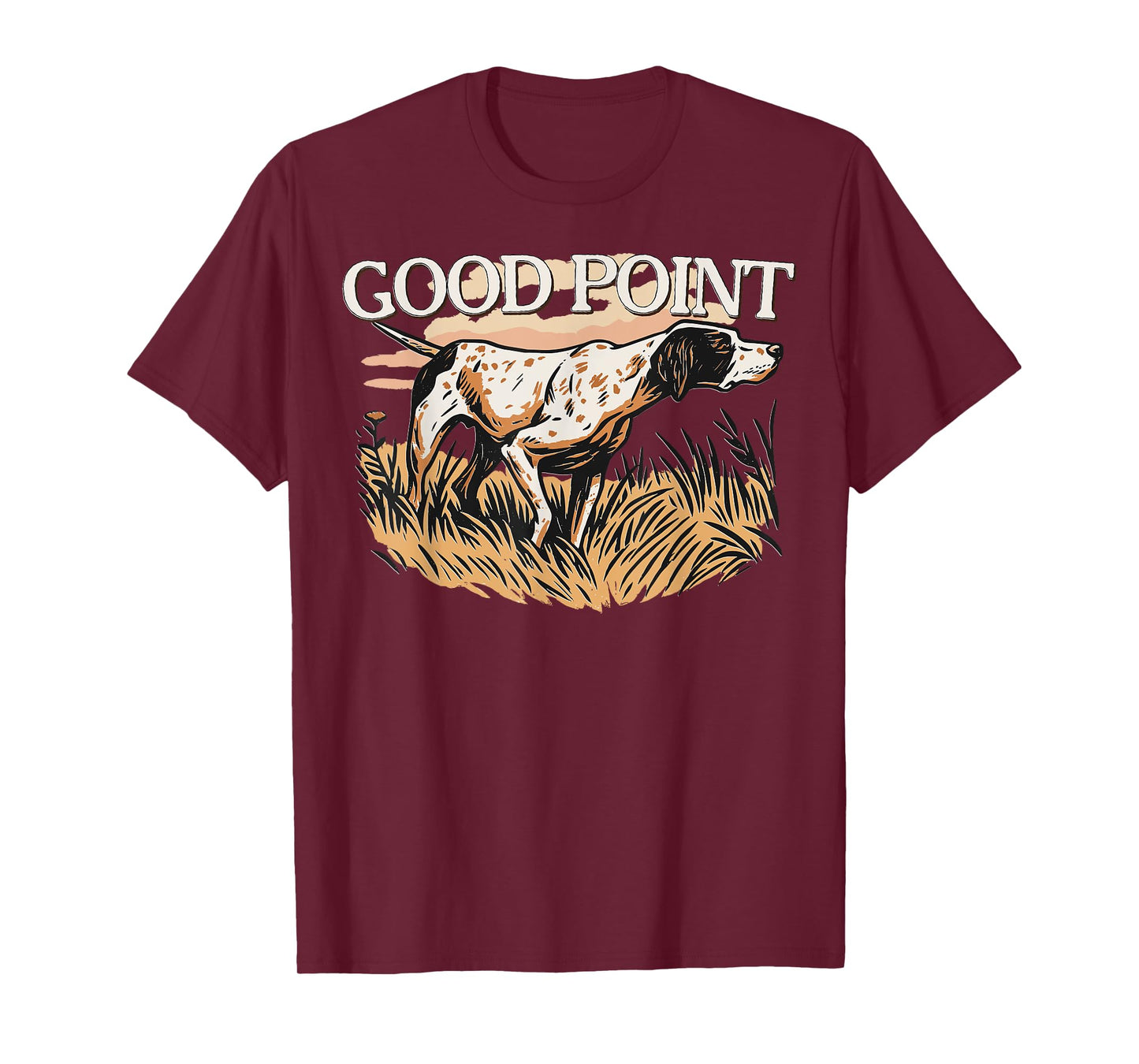 Good Pointing Dog Hunting for Outdoorsmen and Fall Season T-Shirt