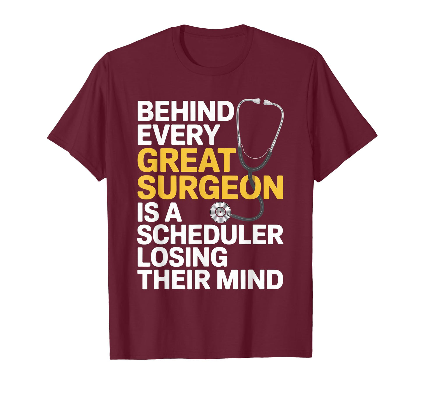 Every Great Surgeon Surgeon Surgery Tech Surgery Scheduler T-Shirt