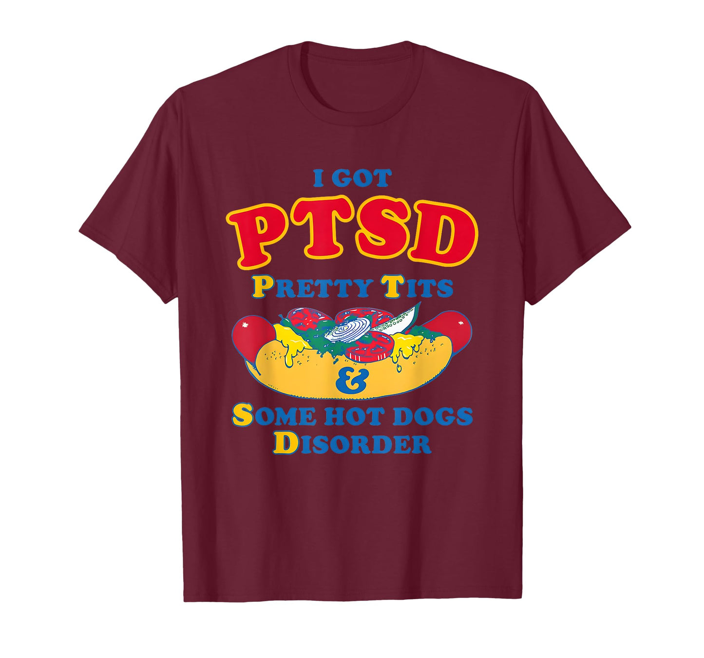 I Have PTSD Pretty Tits And Some Hot Dogs Disorder T-Shirt