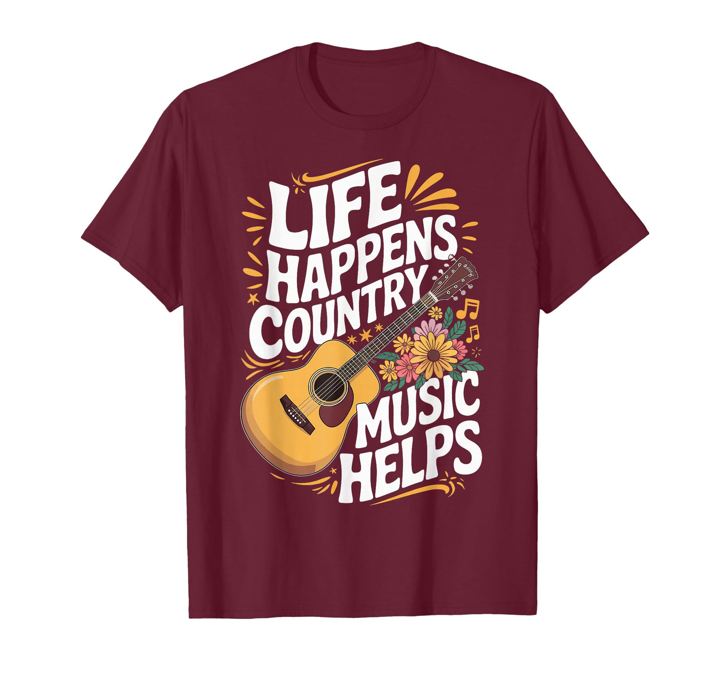 Life Happens Country Music Helps T-Shirt