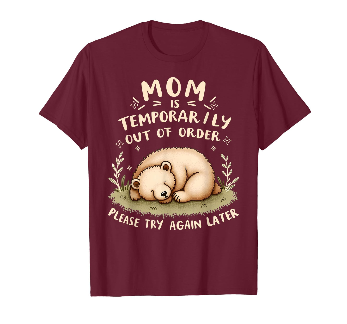 Mom Is Temporarily Out Of Order Funny Joke Mom T-Shirt