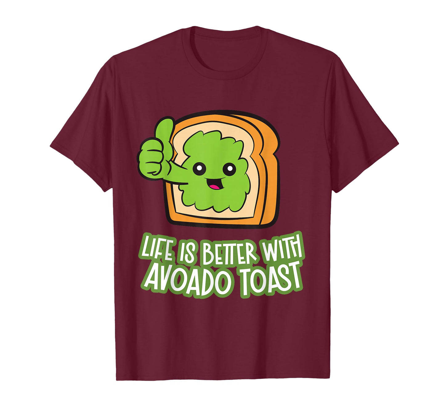 Life Is Better With Avocado Toast T-Shirt