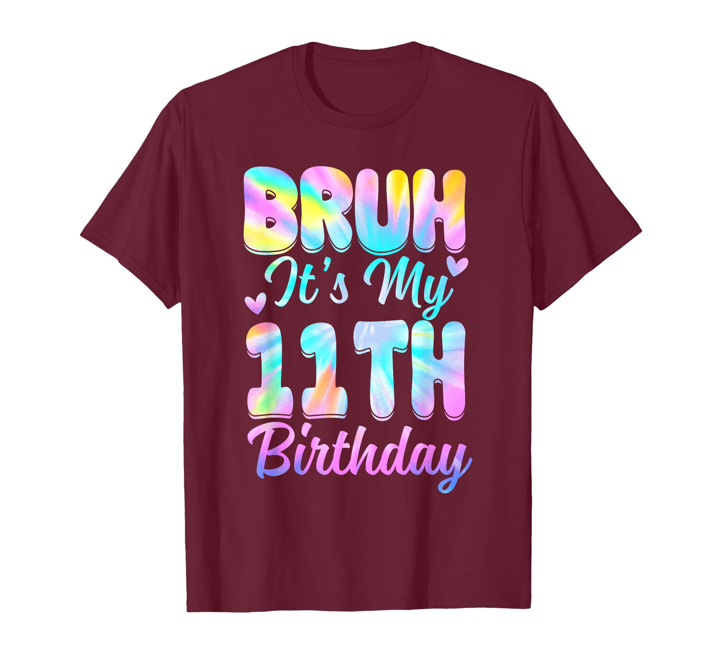 Bruh It's My 11th Birthday Tie Dye 11 Year Old Birthday T-Shirt