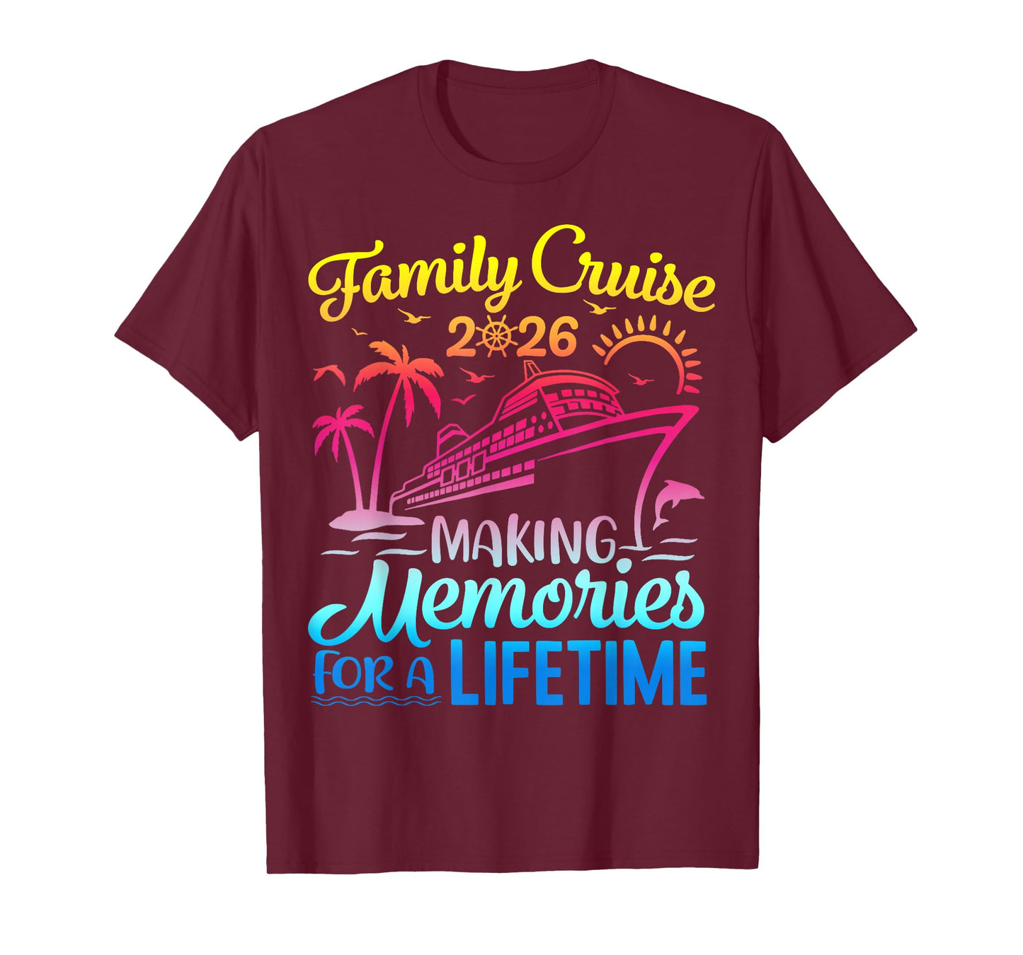 Vacation Family Cruise 2026 Making Memories For A Lifetime T-Shirt