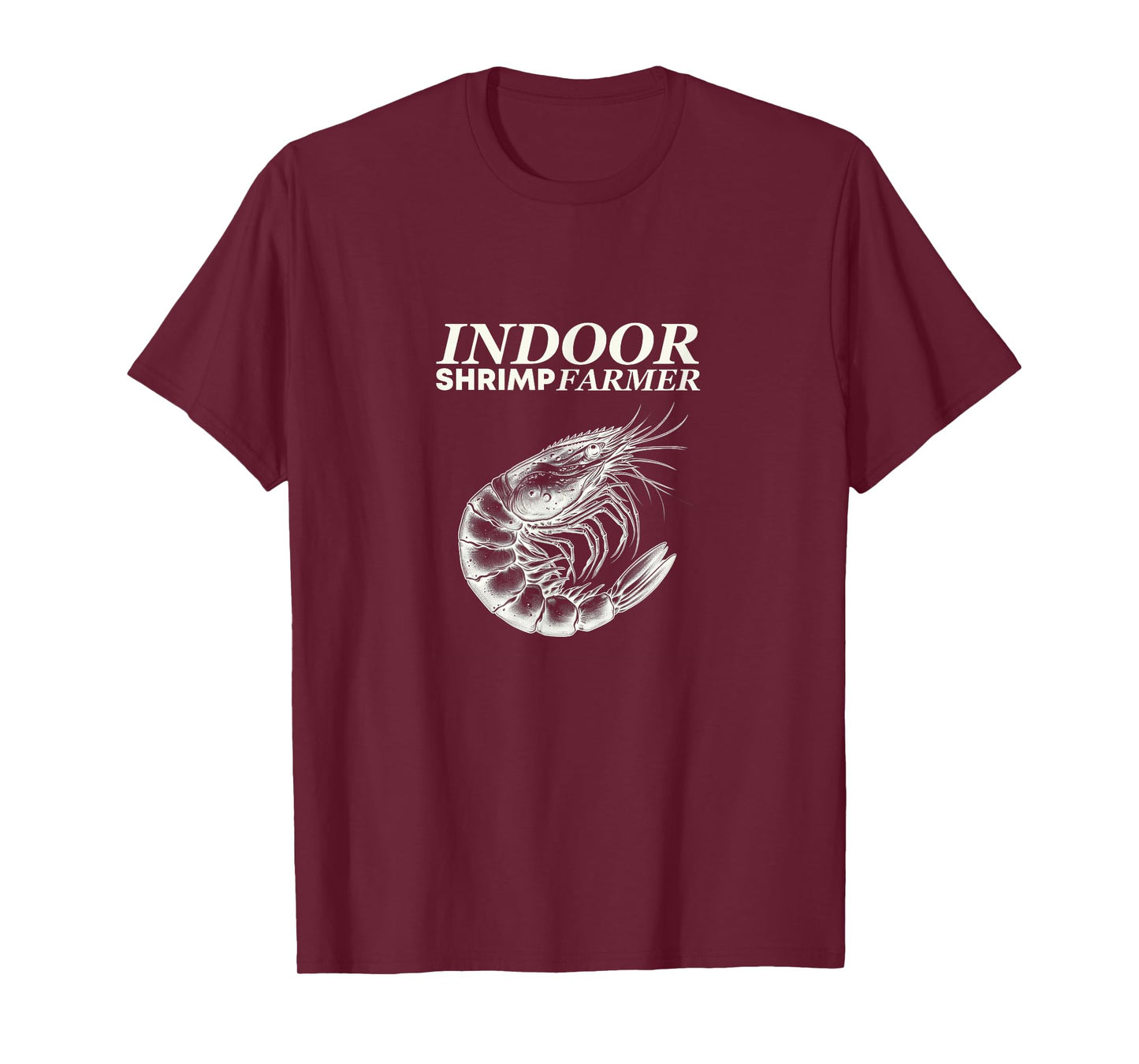 INDOOR SHRIMP FARMER T-Shirt