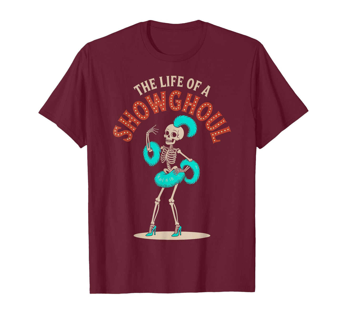 The Life of a Showghoul Graphic Halloween Costume Fun T-Shirt