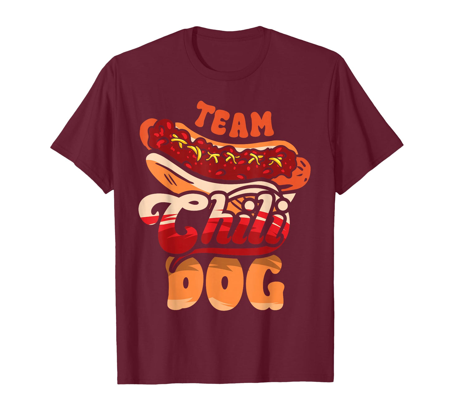 Team Chili Dog Funny Chili Con Carne Hotdog Lover Food Truck T-Shirt