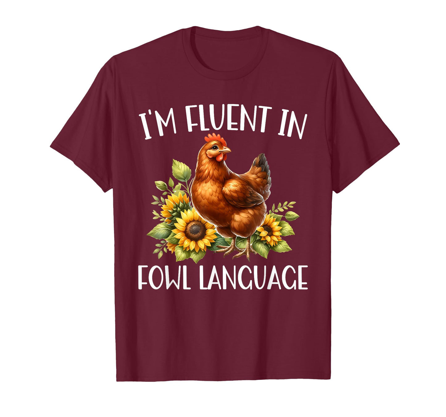 I'm Fluent In Fowl Language Funny Chicken Farmhouse T-Shirt