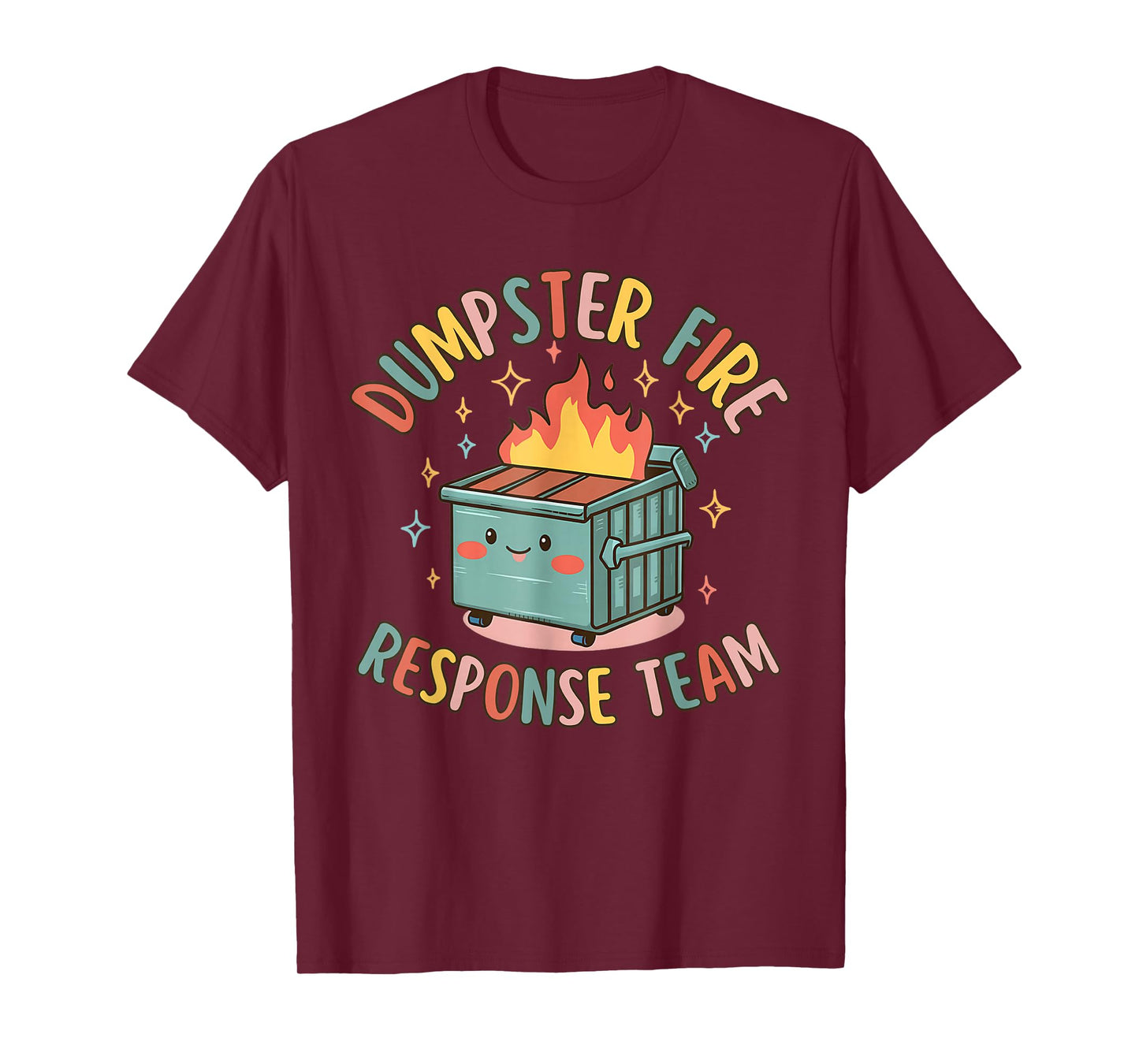 Funny Dumpster Fire Response Team Chaos Meme T-Shirt