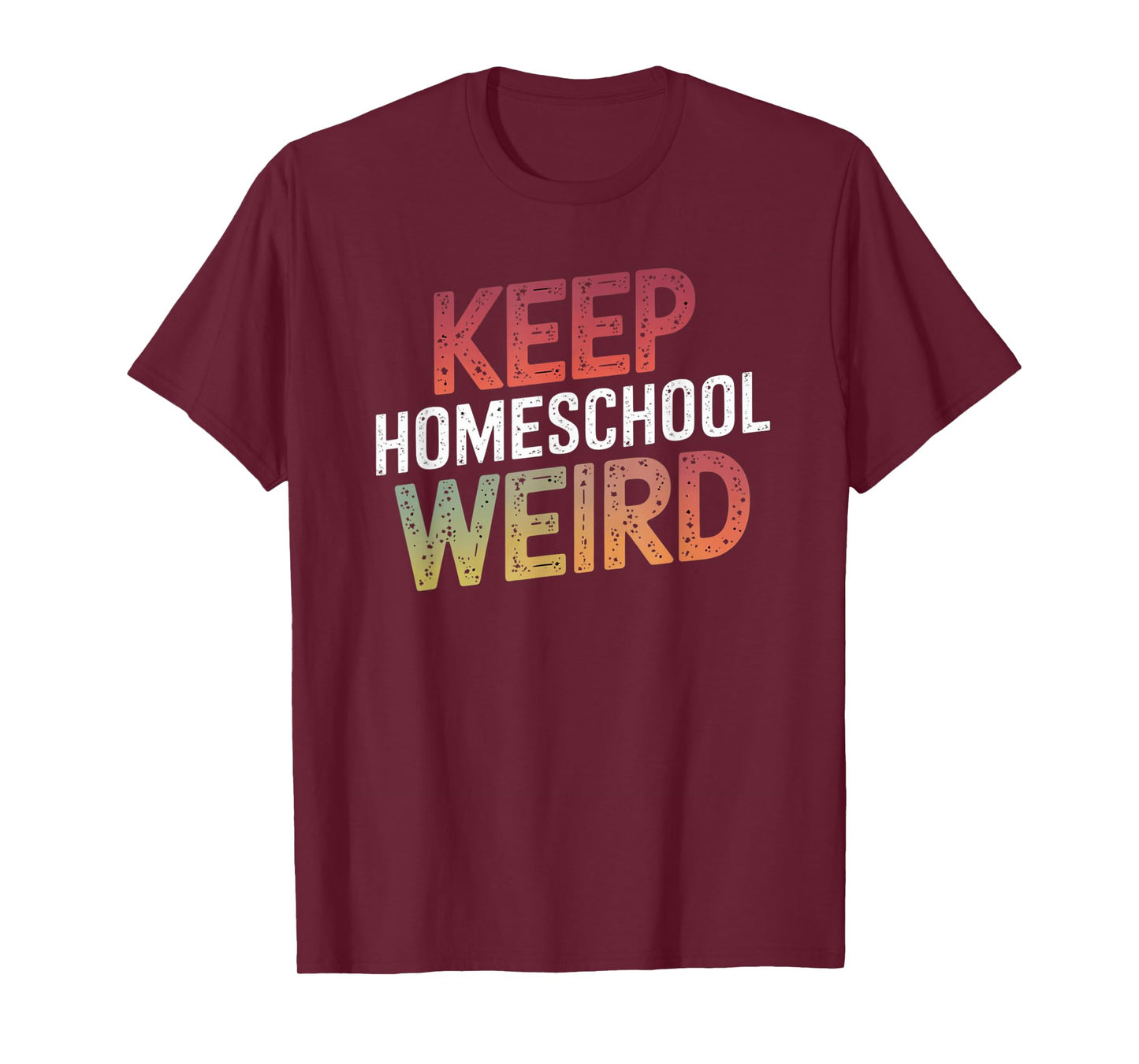 Keep Homeschool Weird Funny Teacher Homeschool Mom T-Shirt