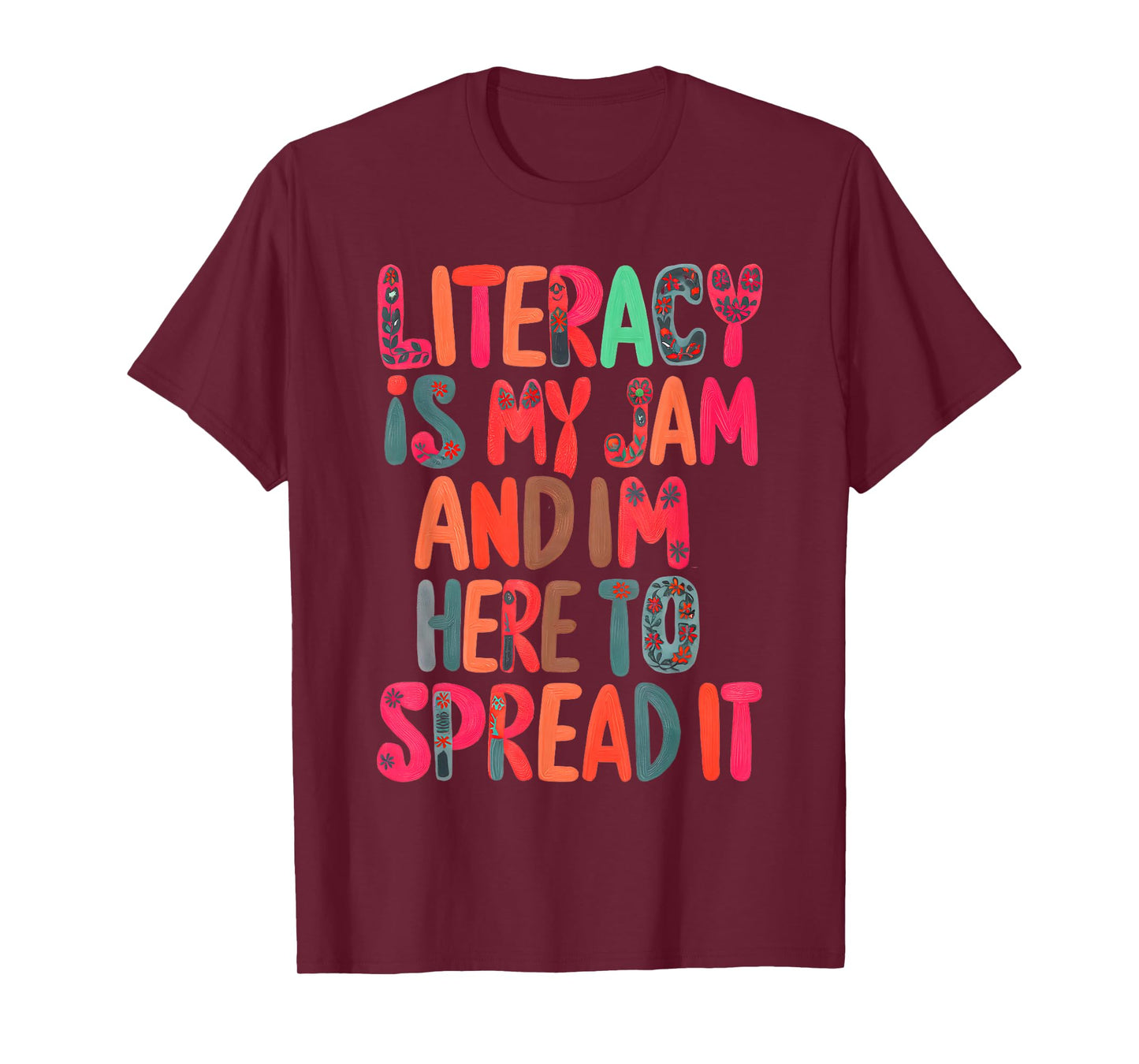Literacy Is My Jam And I'm Here To Spread Literacy Teacher T-Shirt