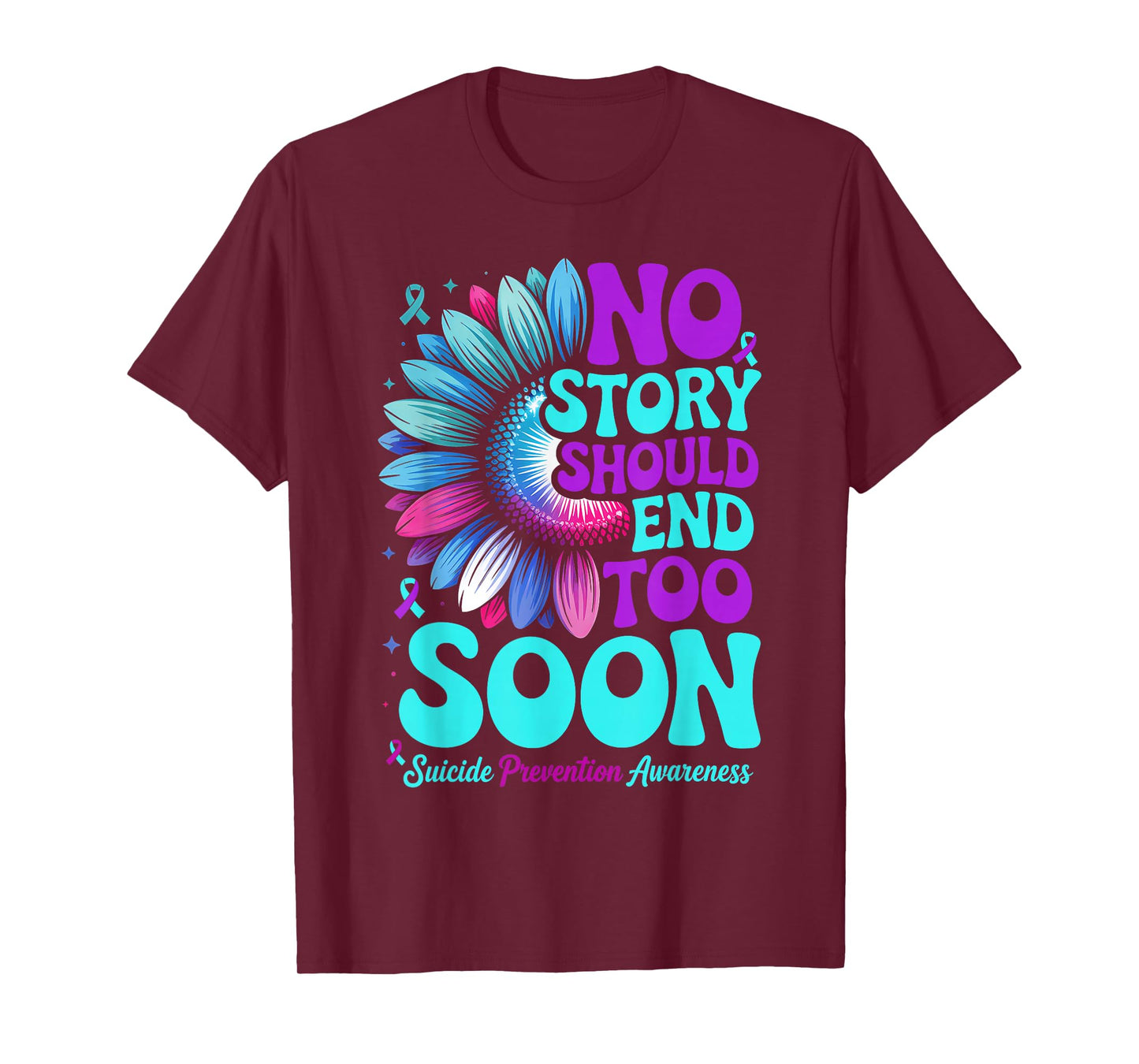 No Story Should End Too Soon Suicide Prevention Awareness T-Shirt