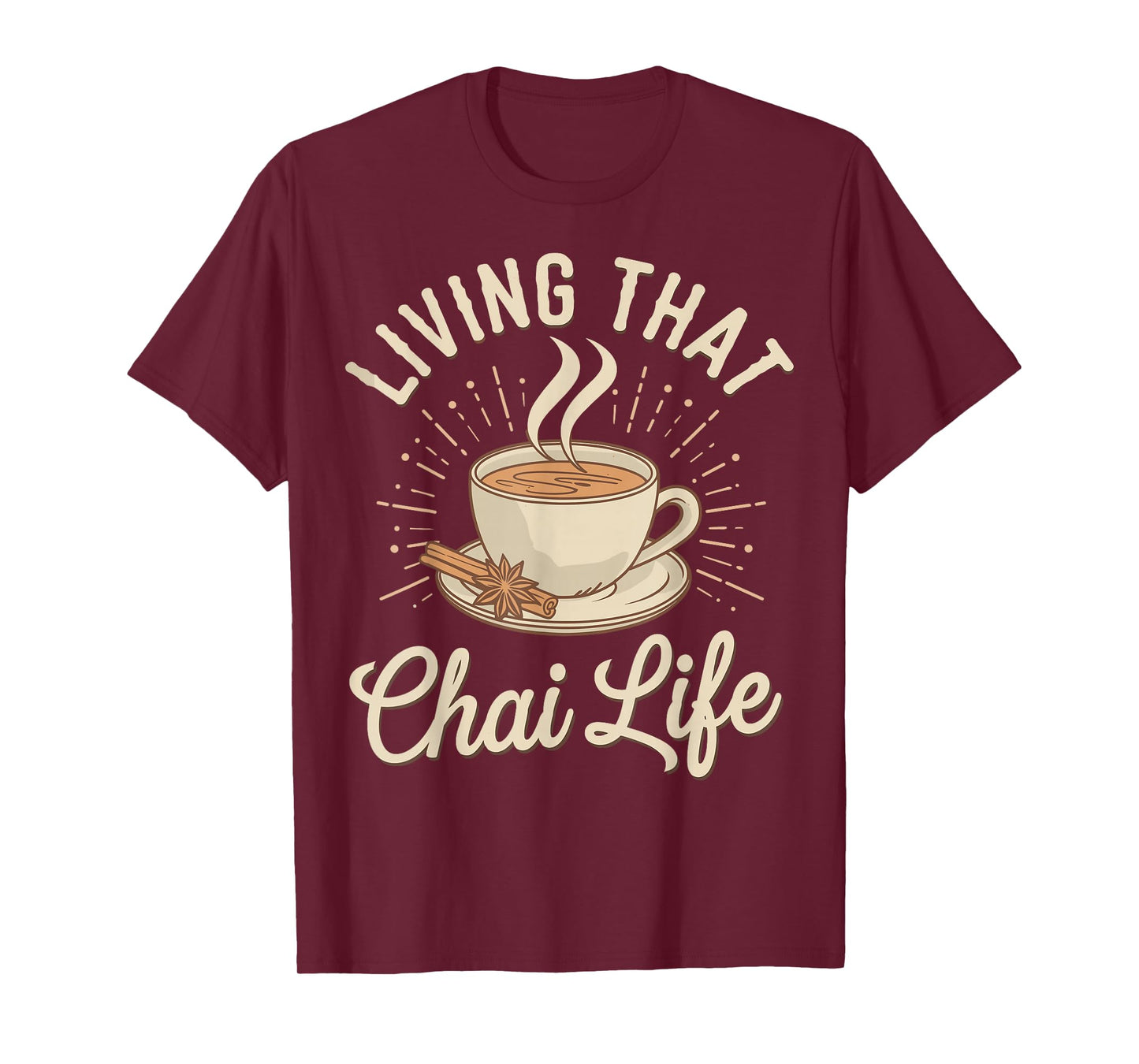Living That Chai Life Funny Chai Tea Chai Latte T-Shirt