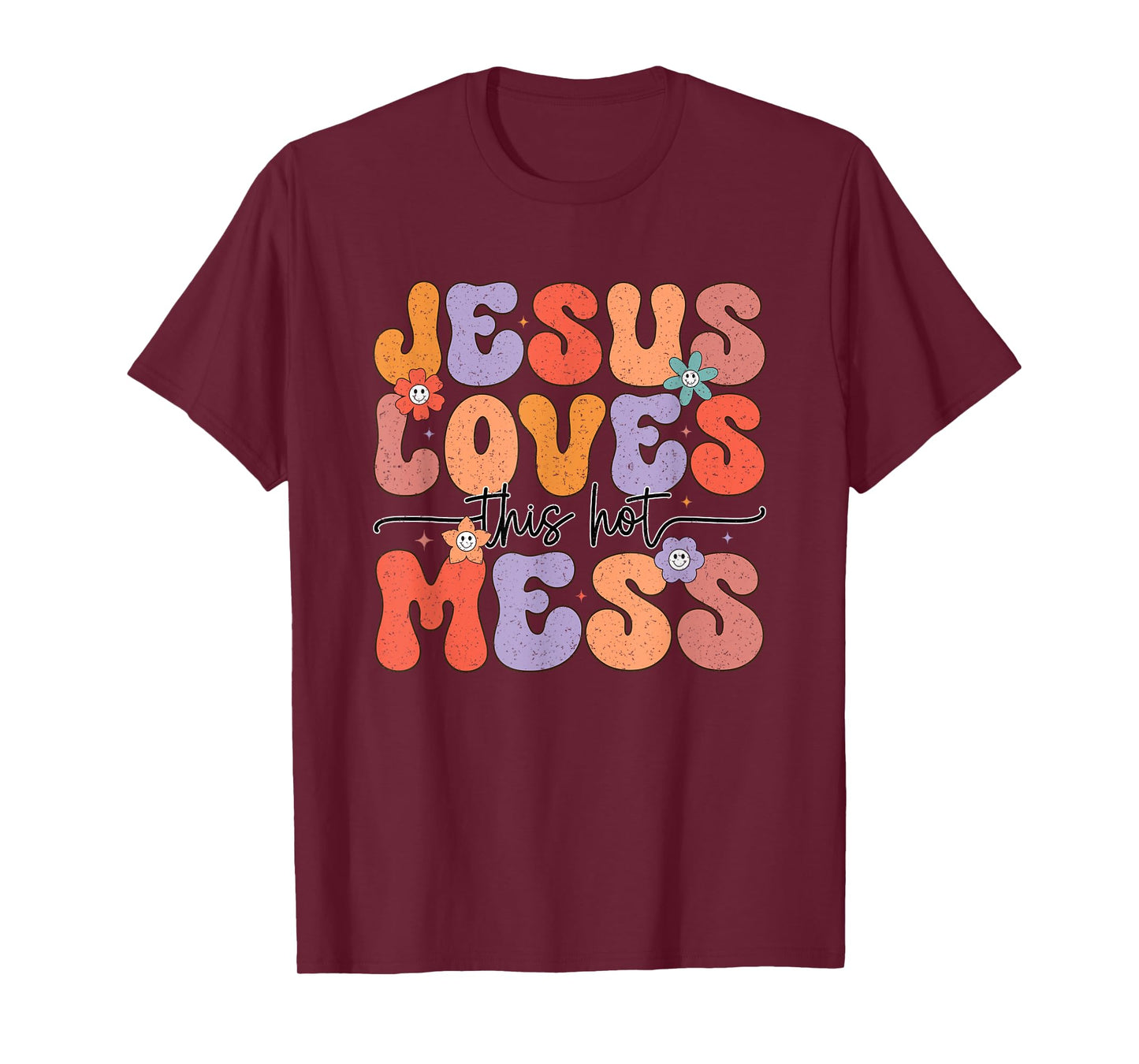 Jesus Loves This Hot Mess Positive Message T-Shirt