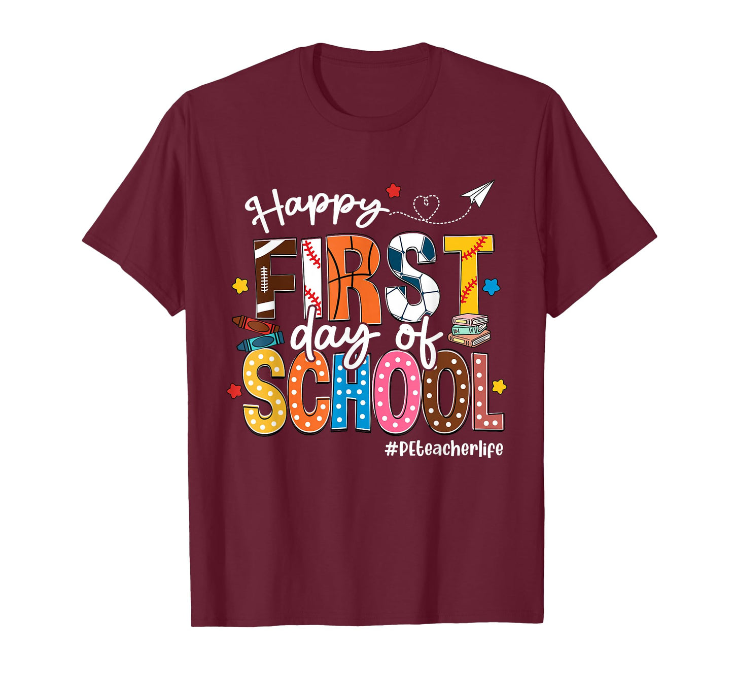 Happy First Day Of School PE Teacher Life Funny T-Shirt