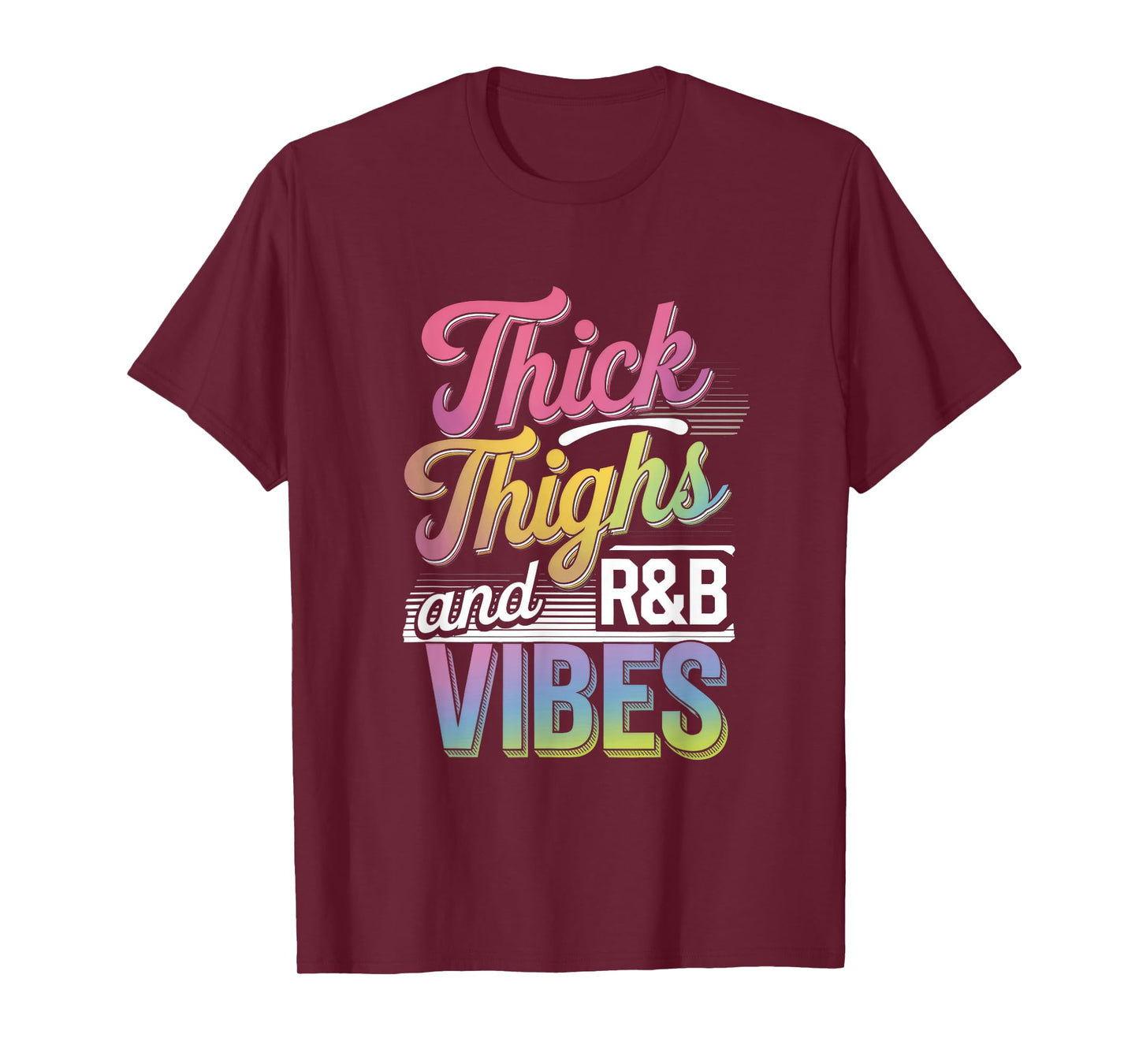 Thick Thighs And R&b Vibes - Girl Power Nostalgia T-Shirt