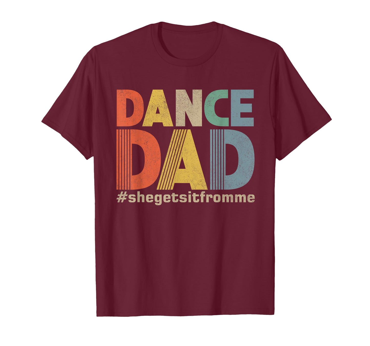 Funny Dance Dad Shirt She Gets it From Me Father Men Retro T-Shirt