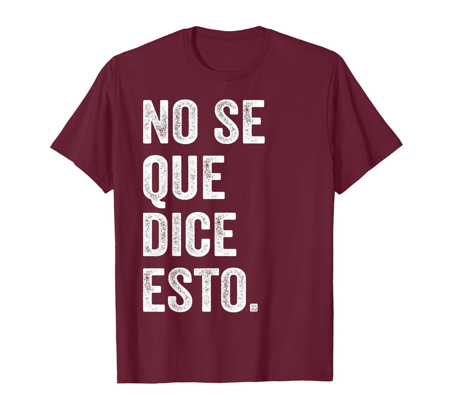 I Don't Know What This Says Funny Spanish Phrase Humor T-Shirt