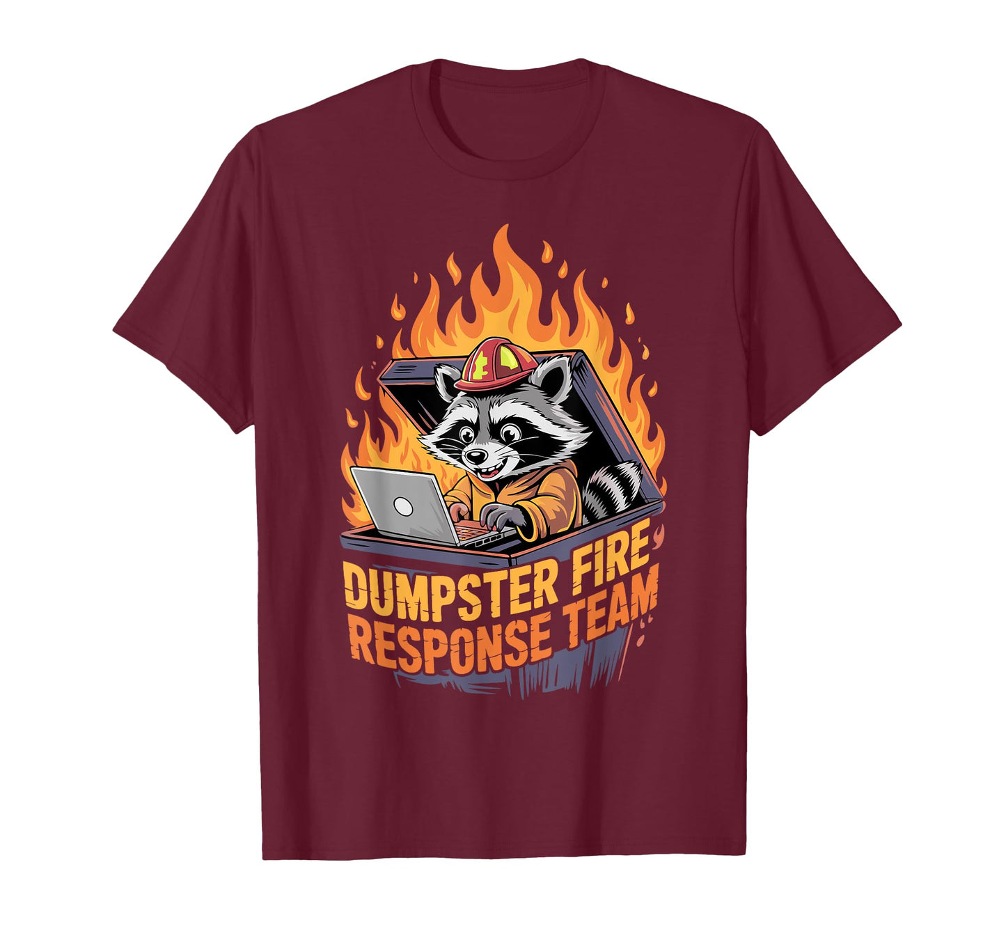 Dumpster Fire Response Team Funny Chaos Meme T-Shirt