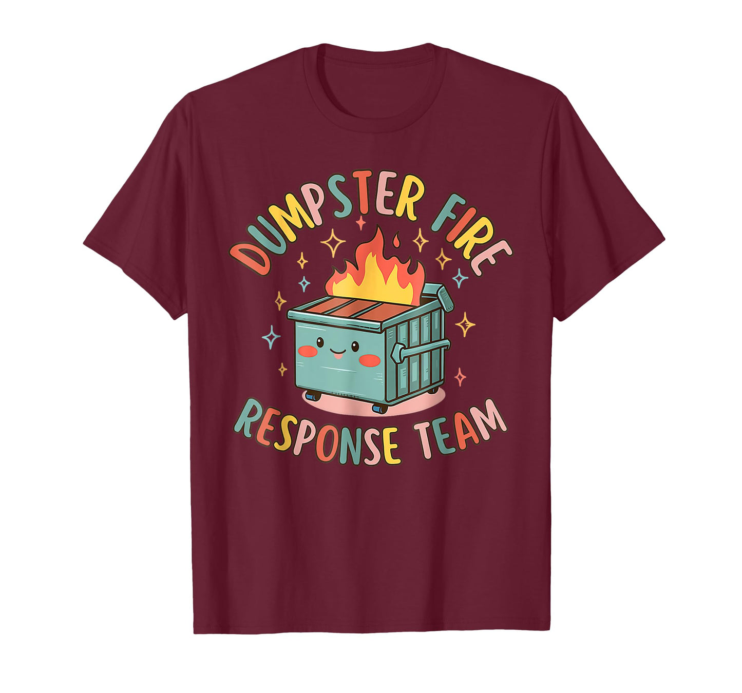 Funny Dumpster Fire Response Team Chaos Meme T-Shirt
