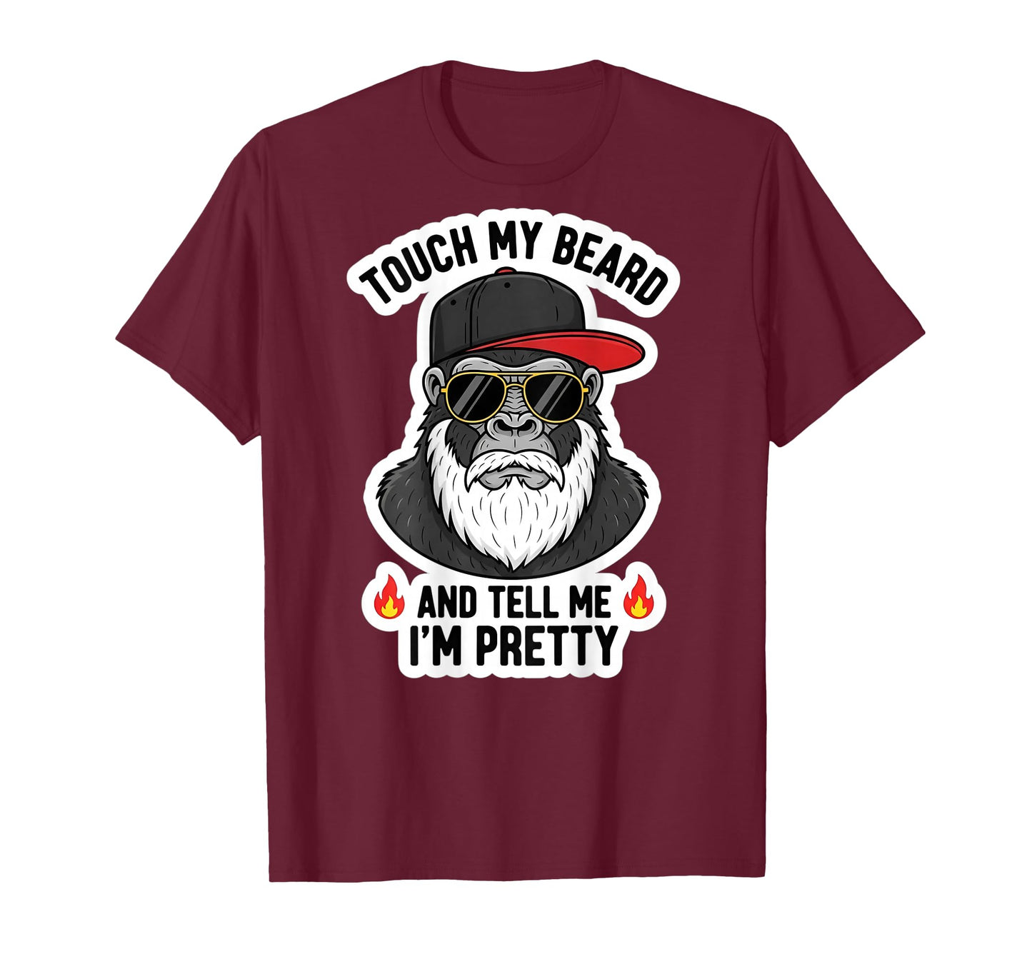 Touch My Beard and Tell Me I'm Pretty Funny Monkey T-Shirt