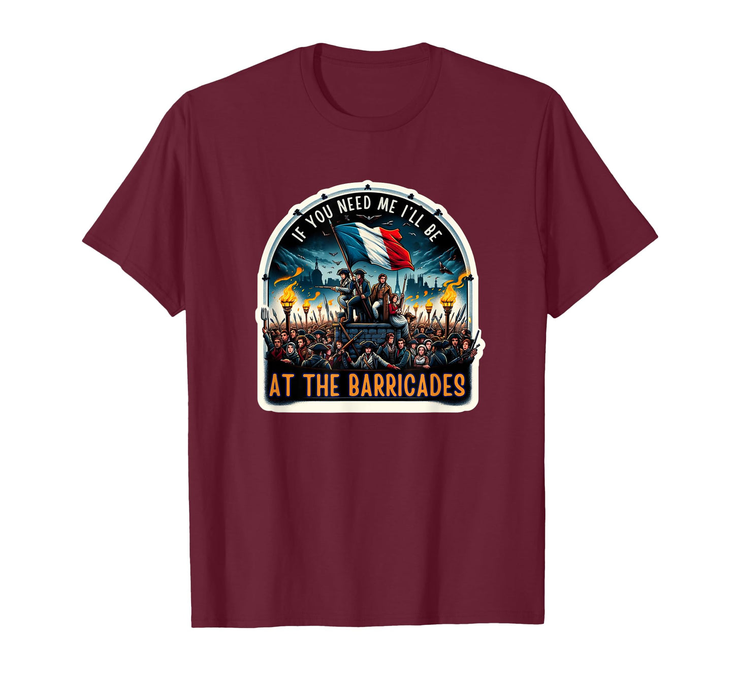 If You Need Me I'll Be At The Barricades Revolution Les Mis T-Shirt