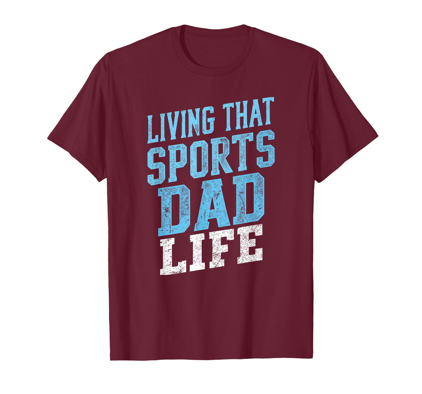 Living That Sports Dad Life Distressed Design T-Shirt