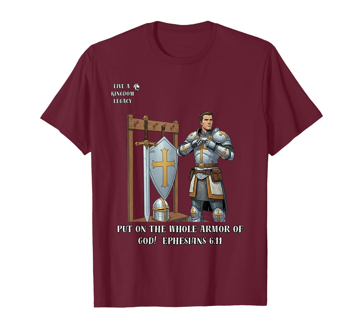 Armor of God Ephesians 6:11 - Live a Kingdom Legacy T-Shirt
