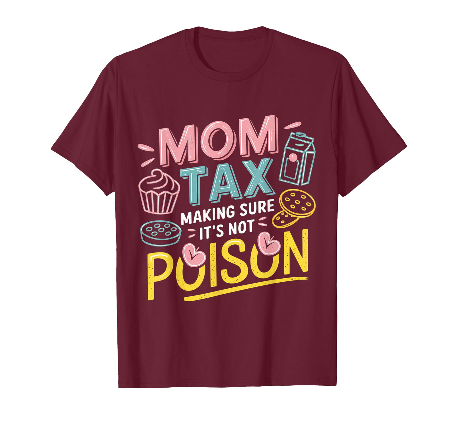 Mom Tax Funny Snack Apparel for Mother’s Day T-Shirt