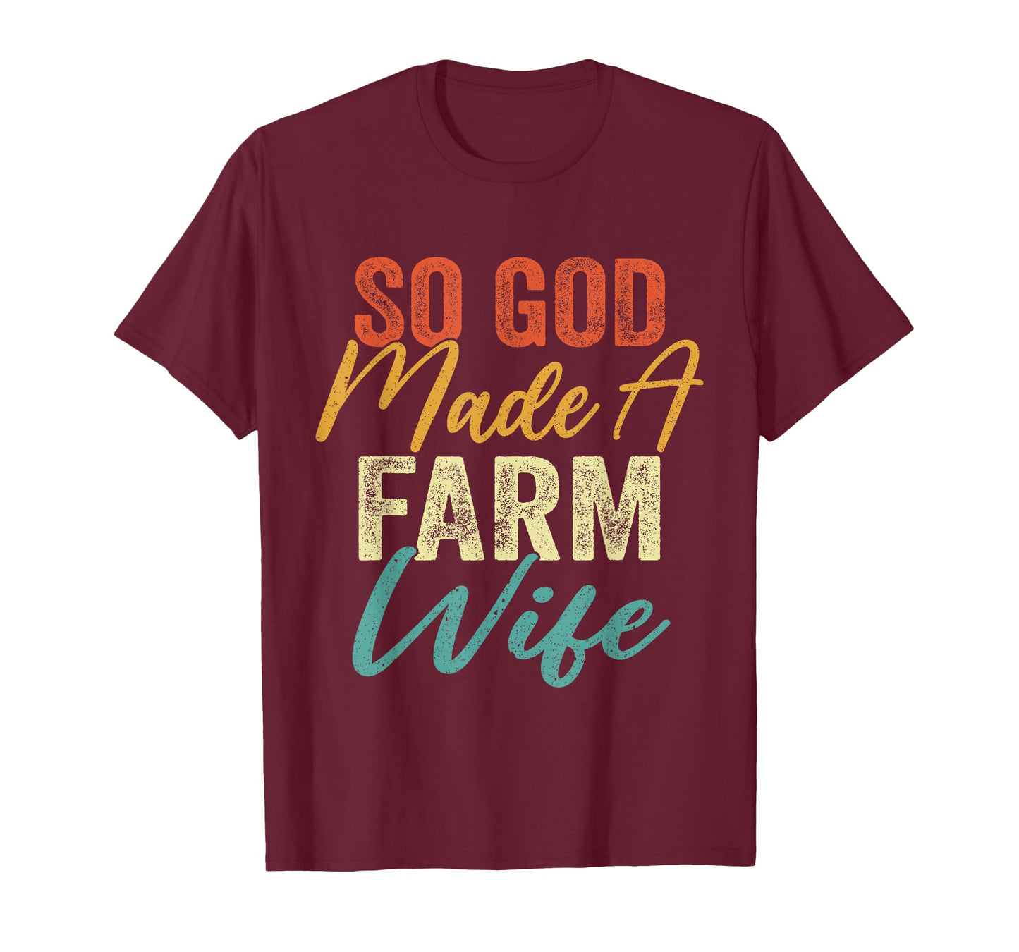 So God Made A Farm Wife - Funny Farm Farming Farmer Vintage T-Shirt