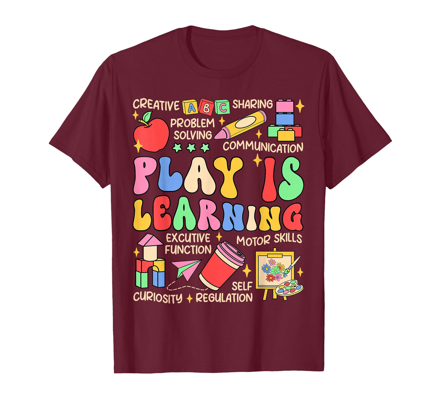 Play is Learning Preschool Teacher Life Kindergarten T-Shirt