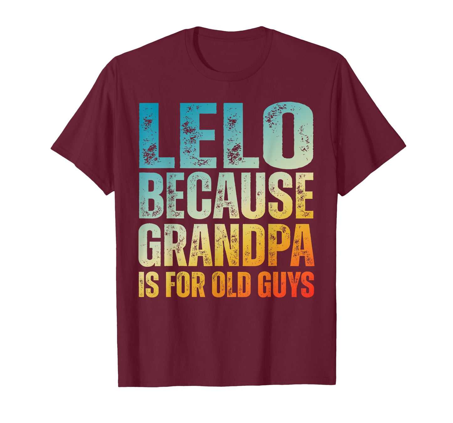 Father’s Day Spanish Grandpa Lelo Grandpa Is For Old Guys T-Shirt
