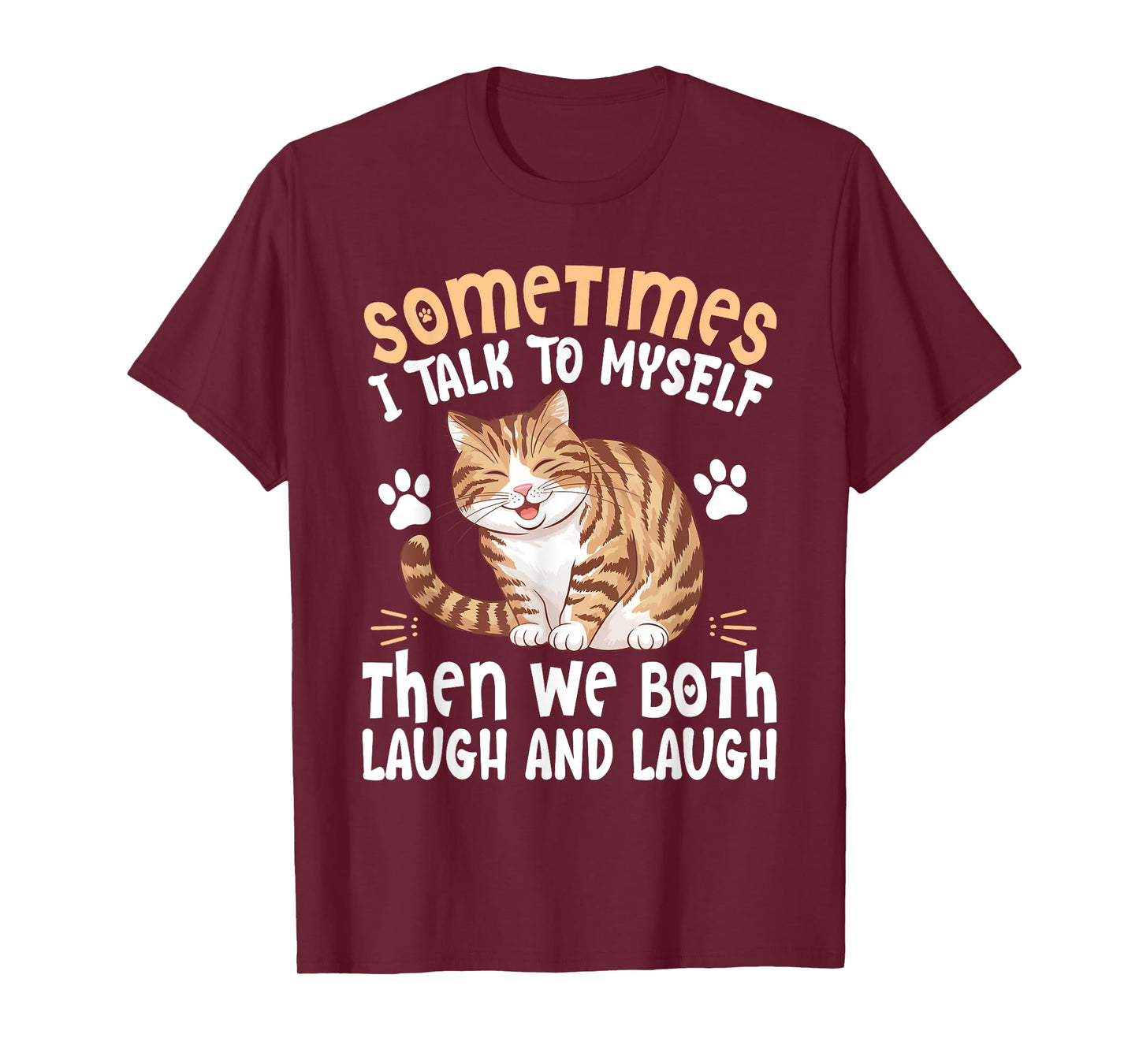 Cute Cat Shirt Sometimes I Talk To Myself Then We Both Laugh T-Shirt