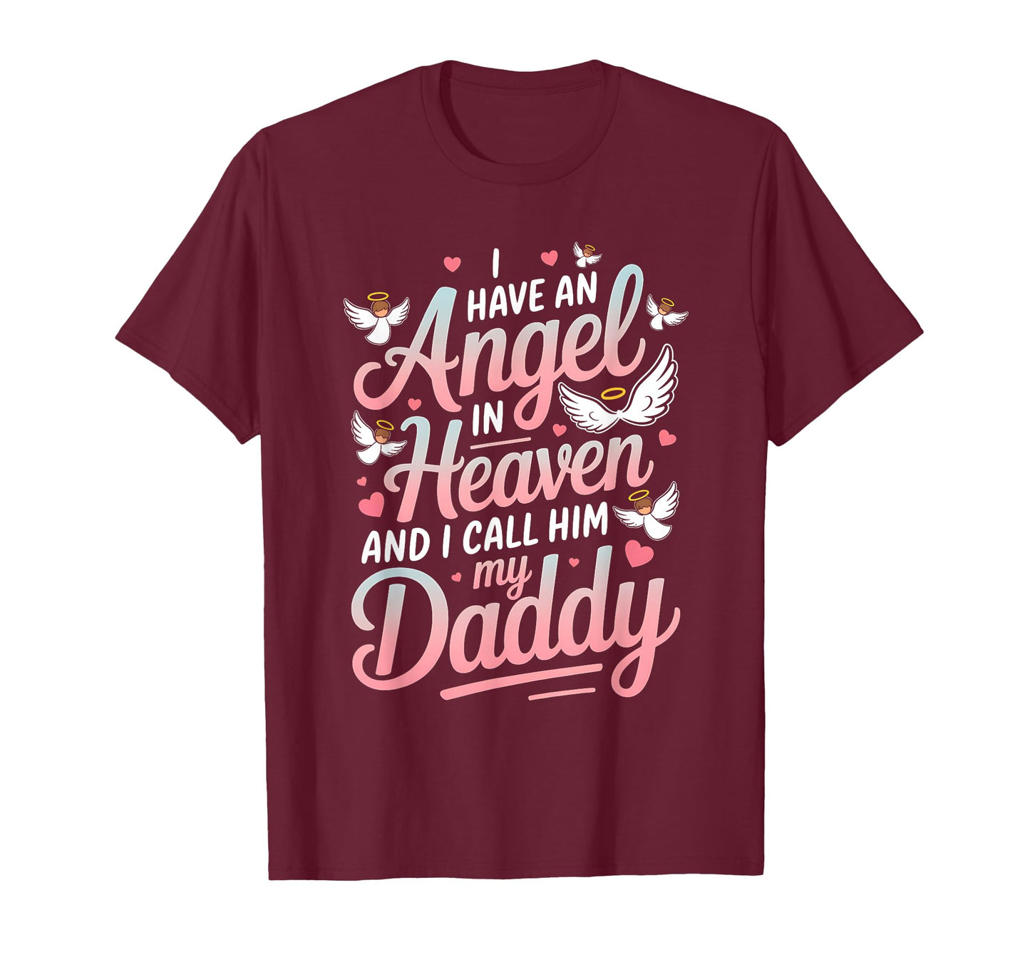 Memorial I have an Angel in Heaven and I call her my Daddy T-Shirt