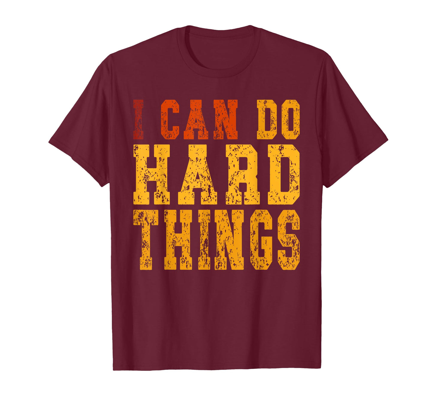 I Can Do Hard Things Motivational Inspirational T-Shirt