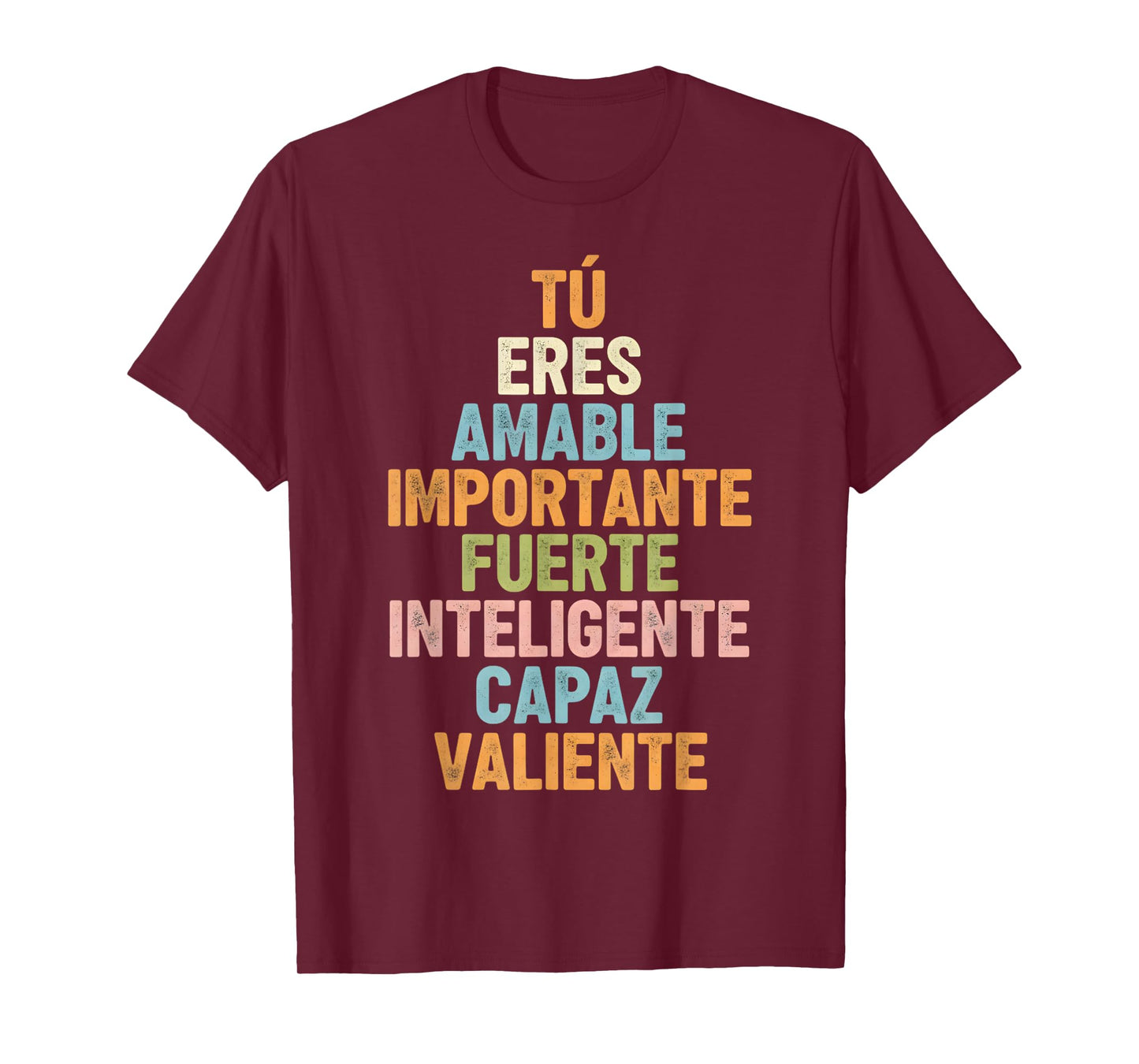 Tú Eres Amable Importante Fuerte Inteligente Capaz Valiente T-Shirt