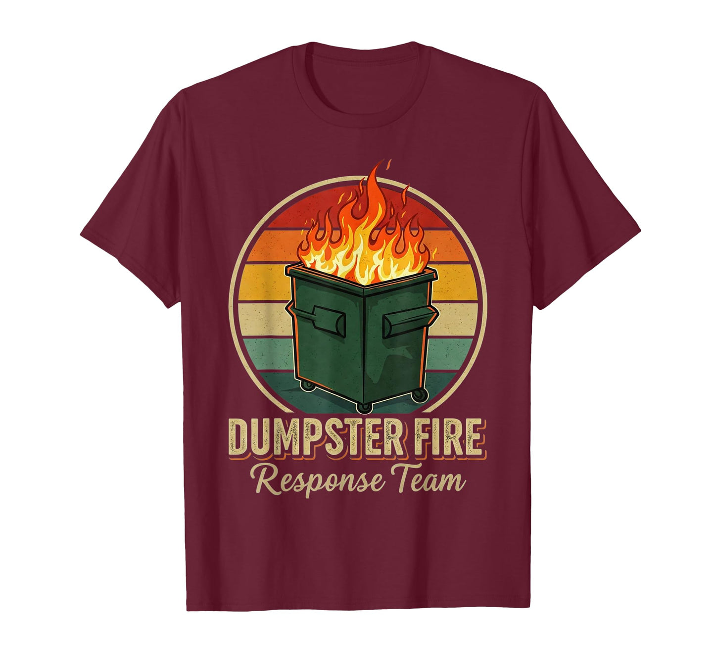 Funny Dumpster Fire Response Team T-Shirt