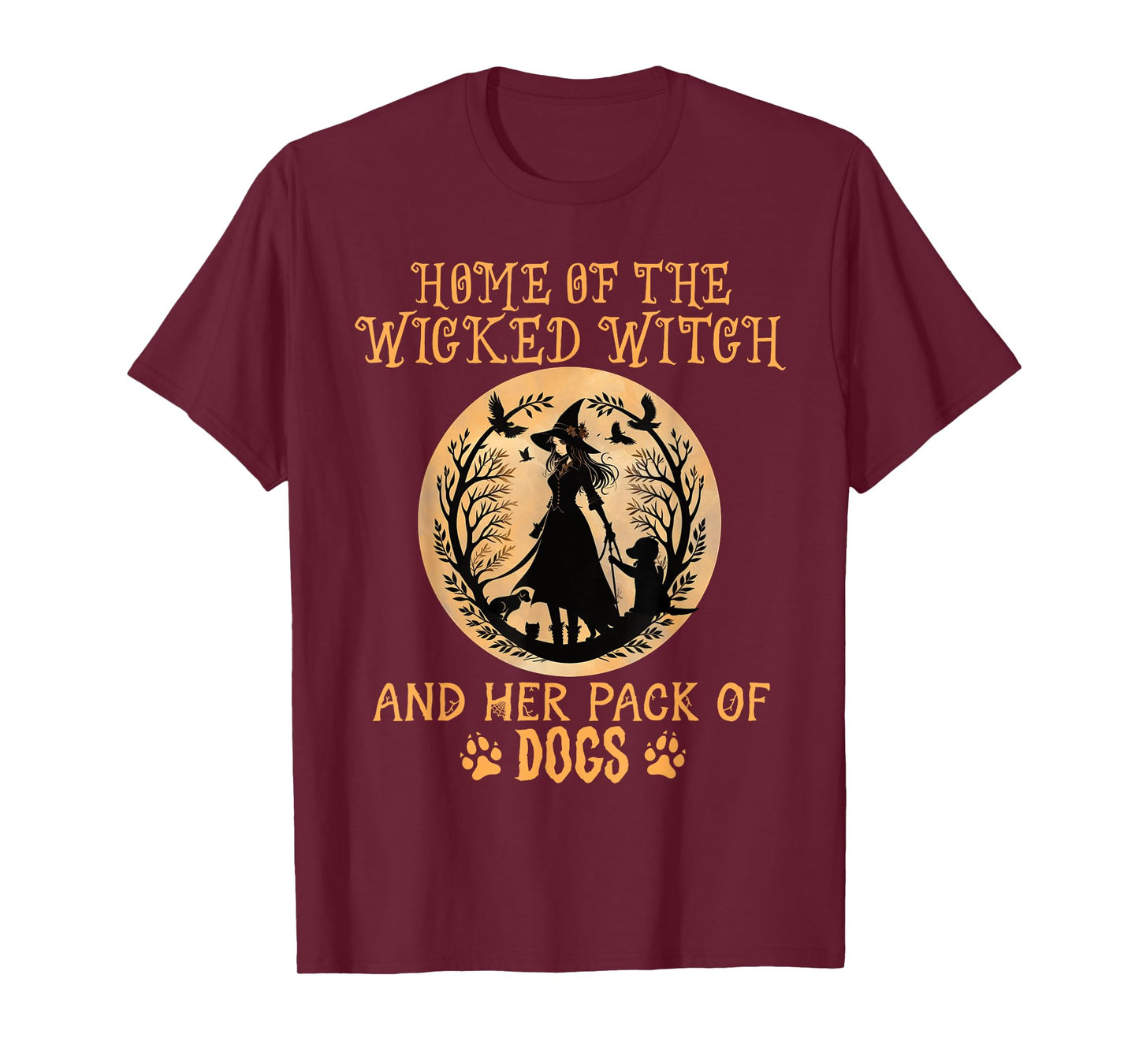 Home of the wicked witch and her pack of dog funny Halloween T-Shirt for Men Women Kids