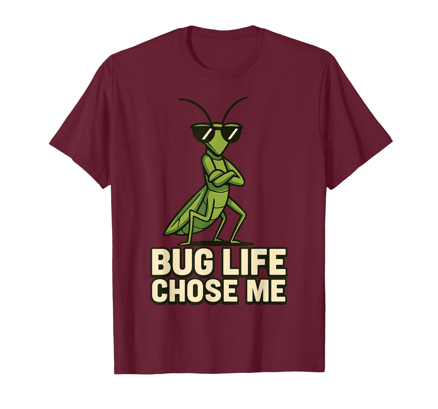 Bug Life Chose Me Funny Praying Mantis Insect Humor T-Shirt