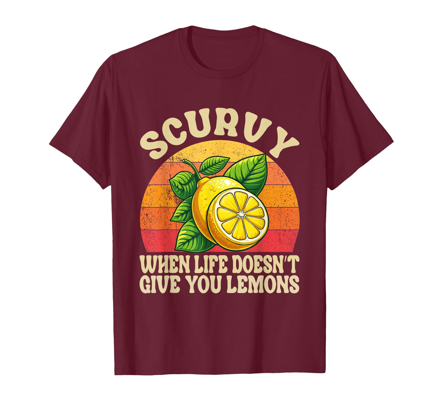Scurvy When Life Doesn't Give You Lemons Vintage Fruit T-Shirt