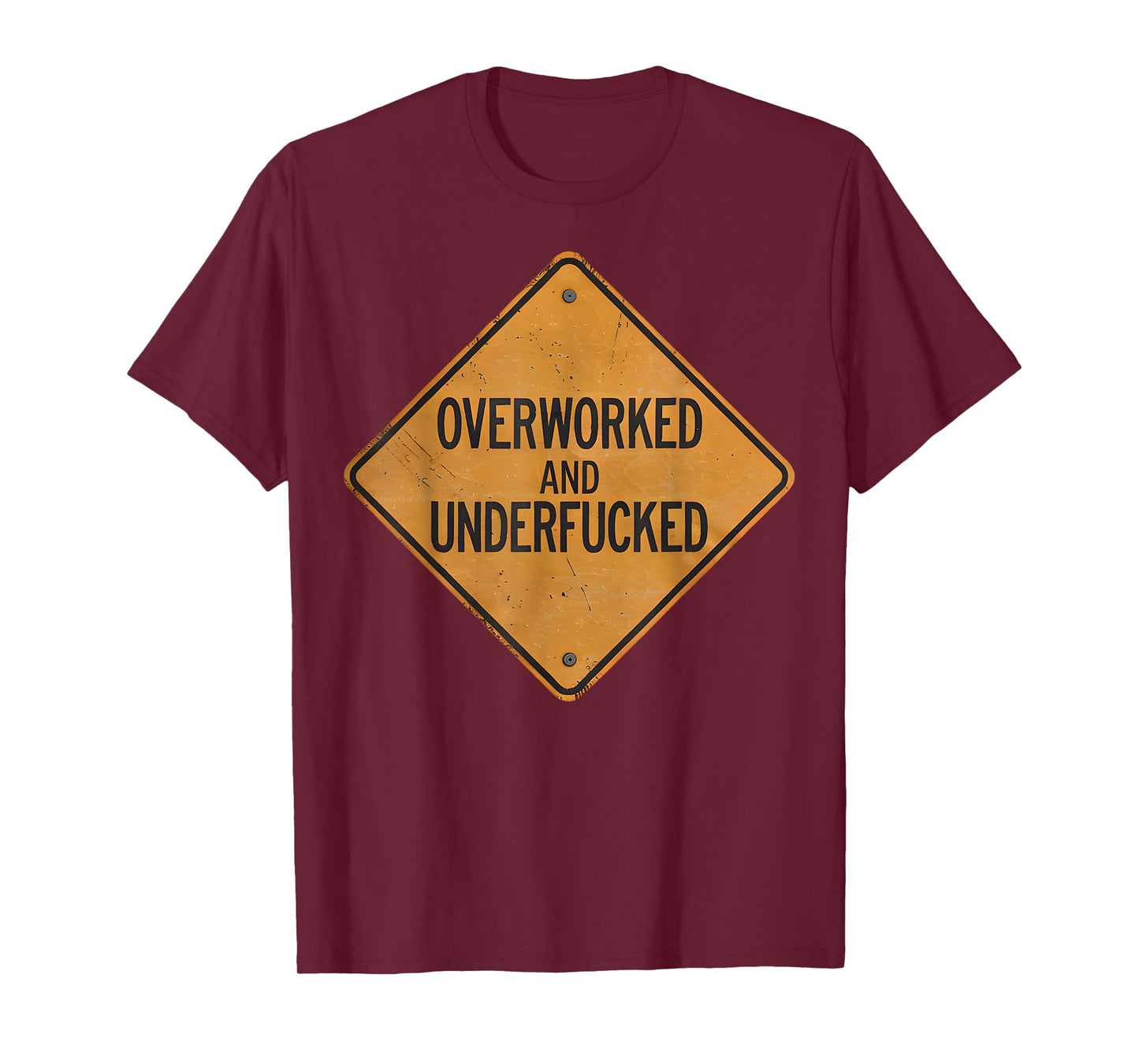 Overworked And Underfucked T-Shirt