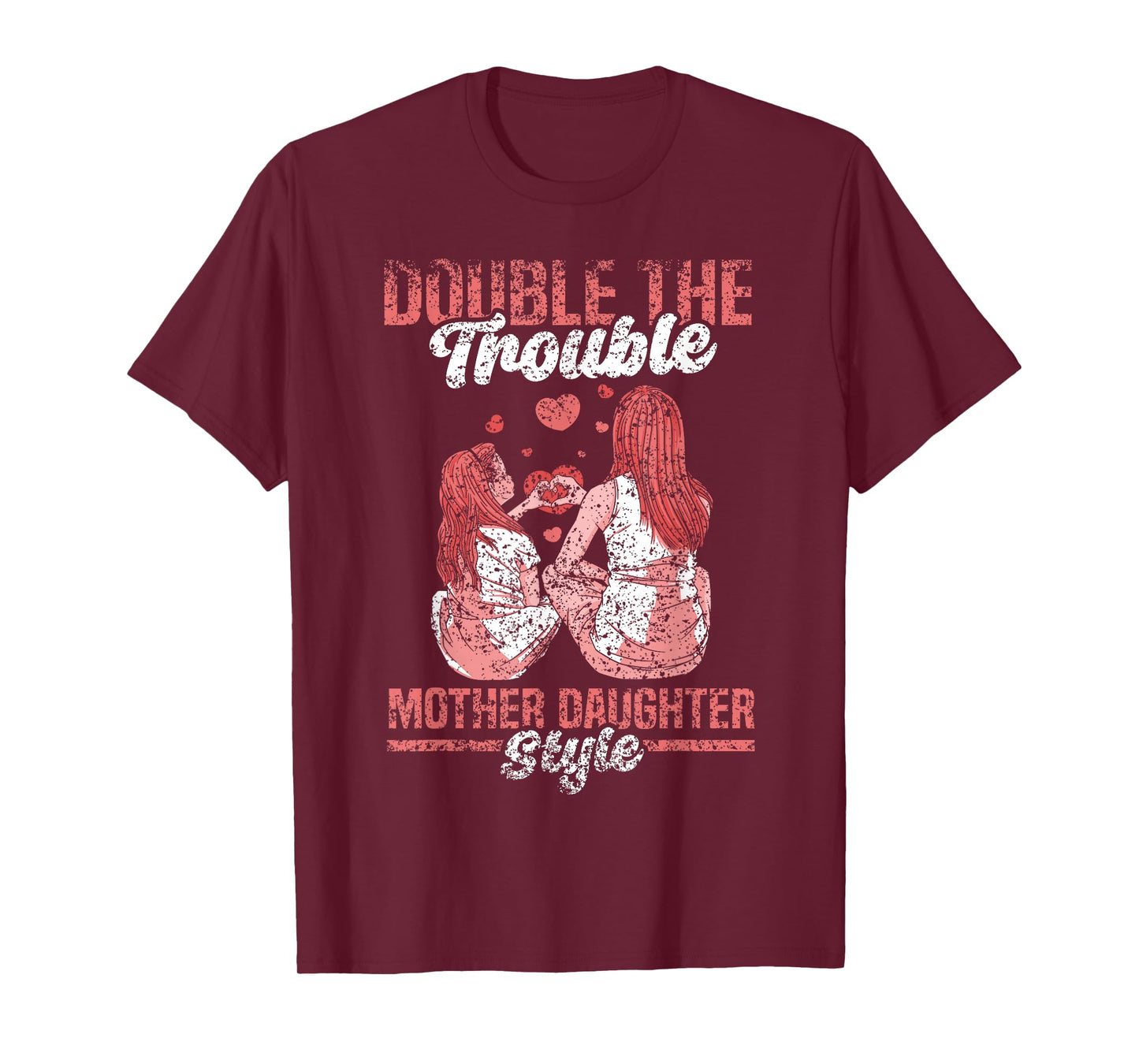 Double The Trouble Mother-Daughter Style Mother Daughter Mom T-Shirt