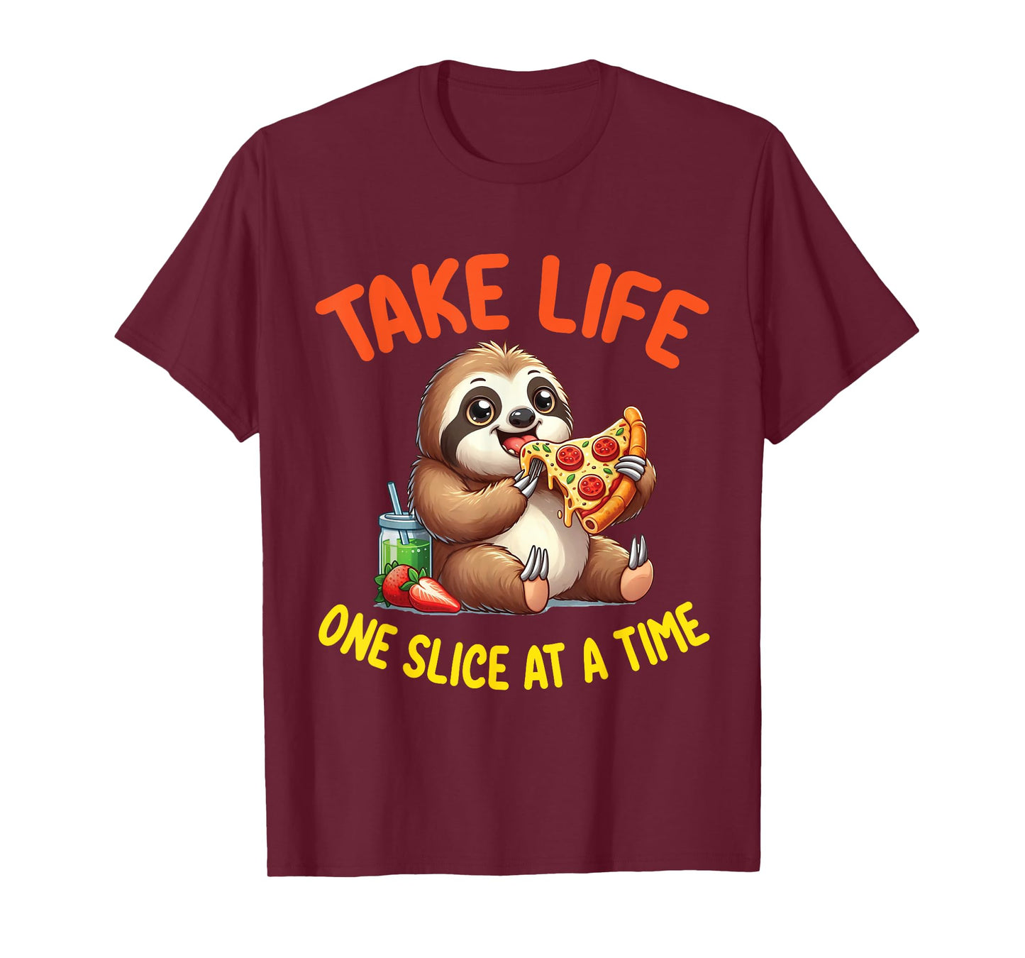 Cute Sloth Is Eating Pizza Take Life One Slice At A Time T-Shirt