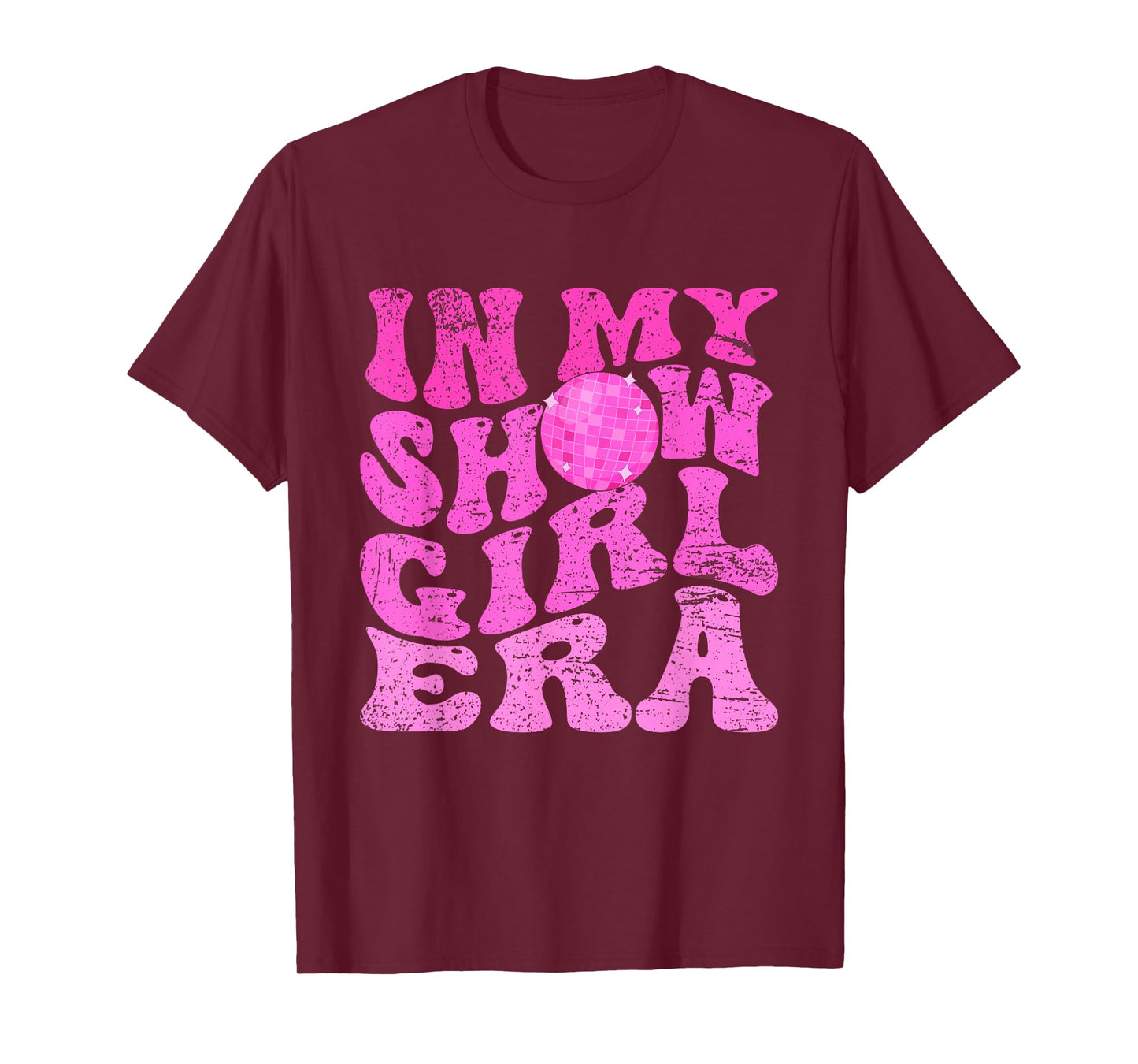 in My Show Girl Era Funny T-Shirt