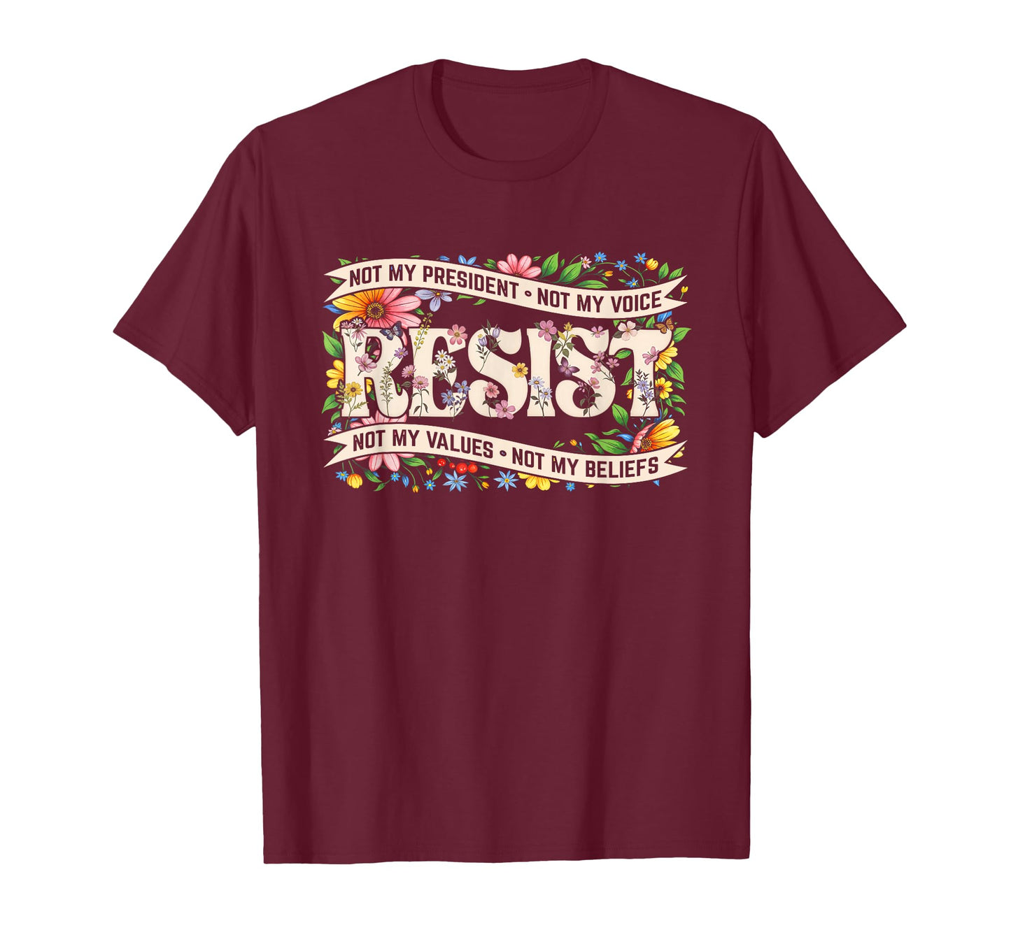 Political Protest Resistance Not My President Resist Floral T-Shirt