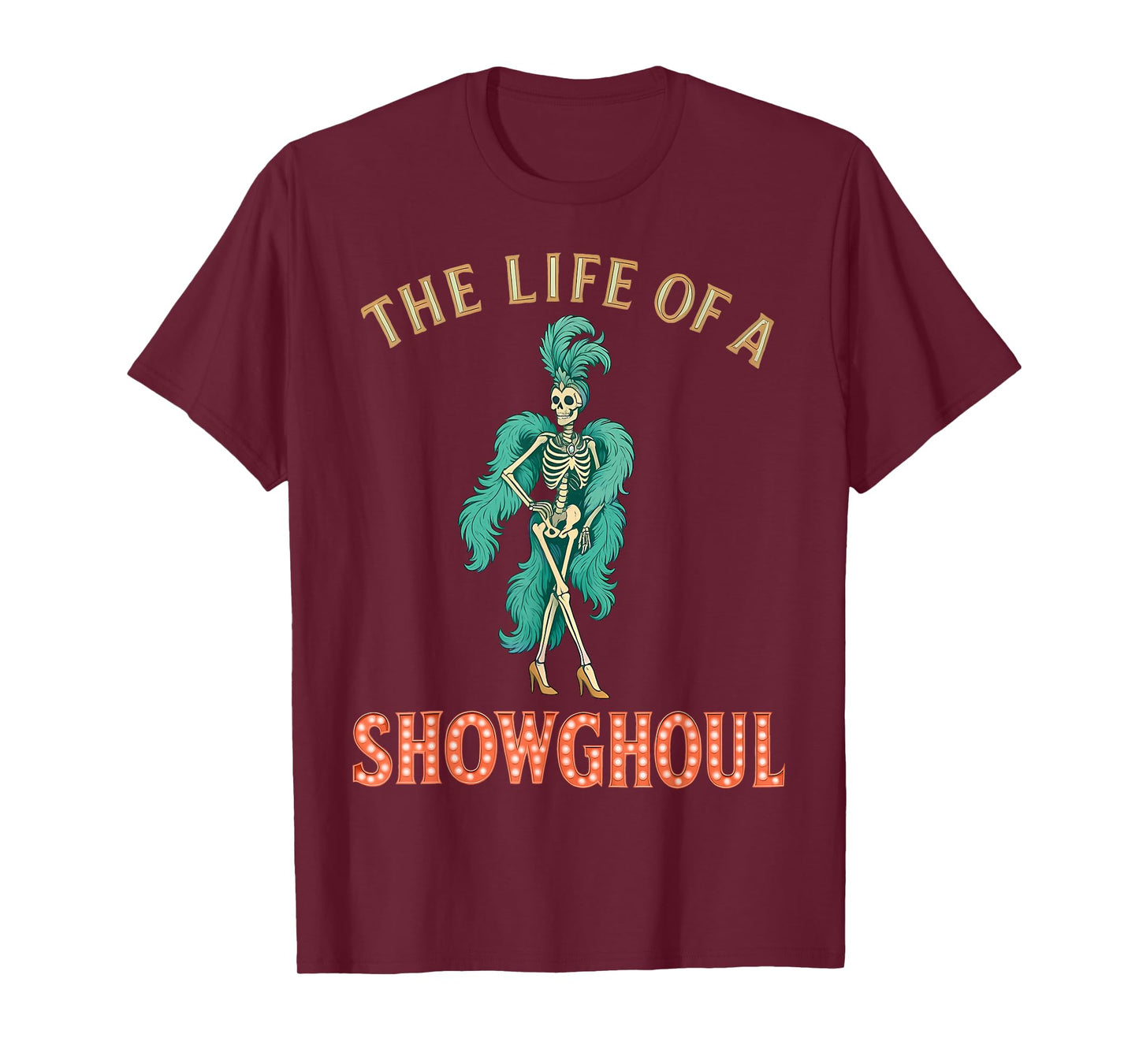 The Life of A Showghoul Retro Halloween Show Skeleton Girl T-Shirt