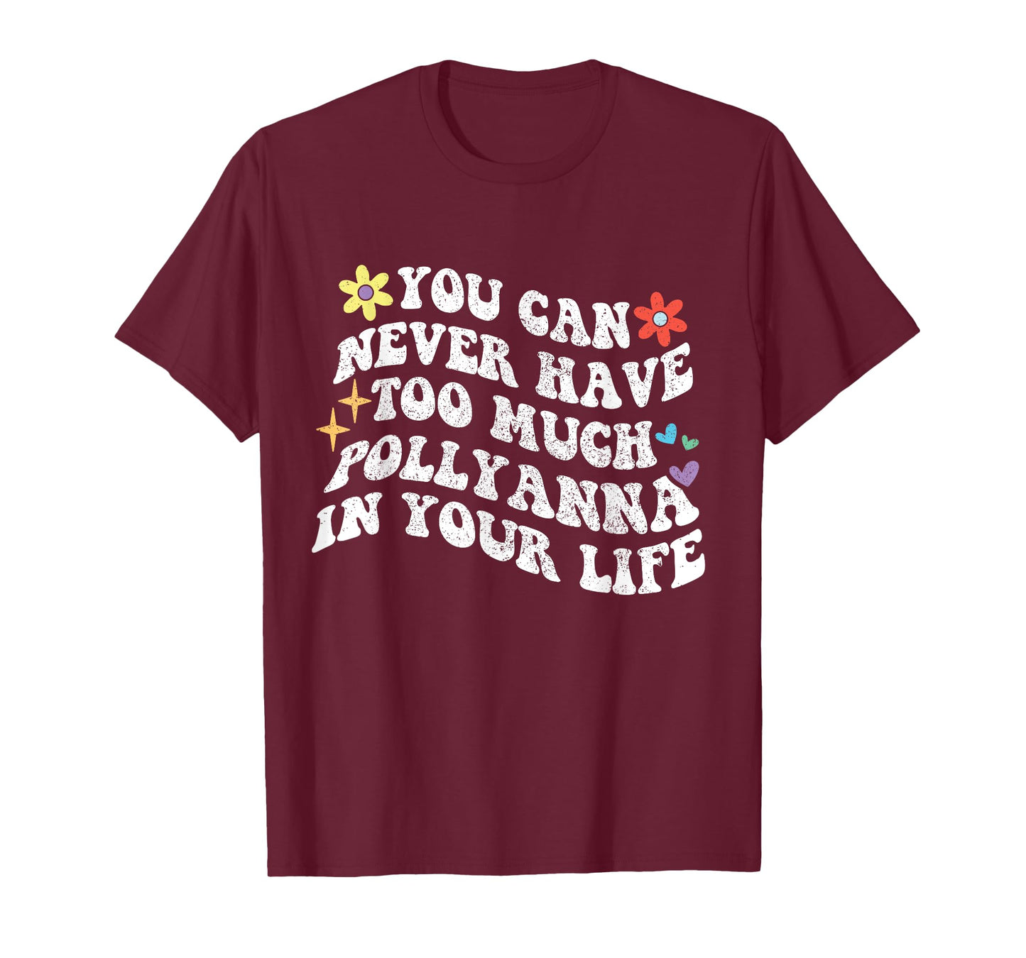 Retro Groovy You Can Never Have Too Much Pollyanna In Your T-Shirt