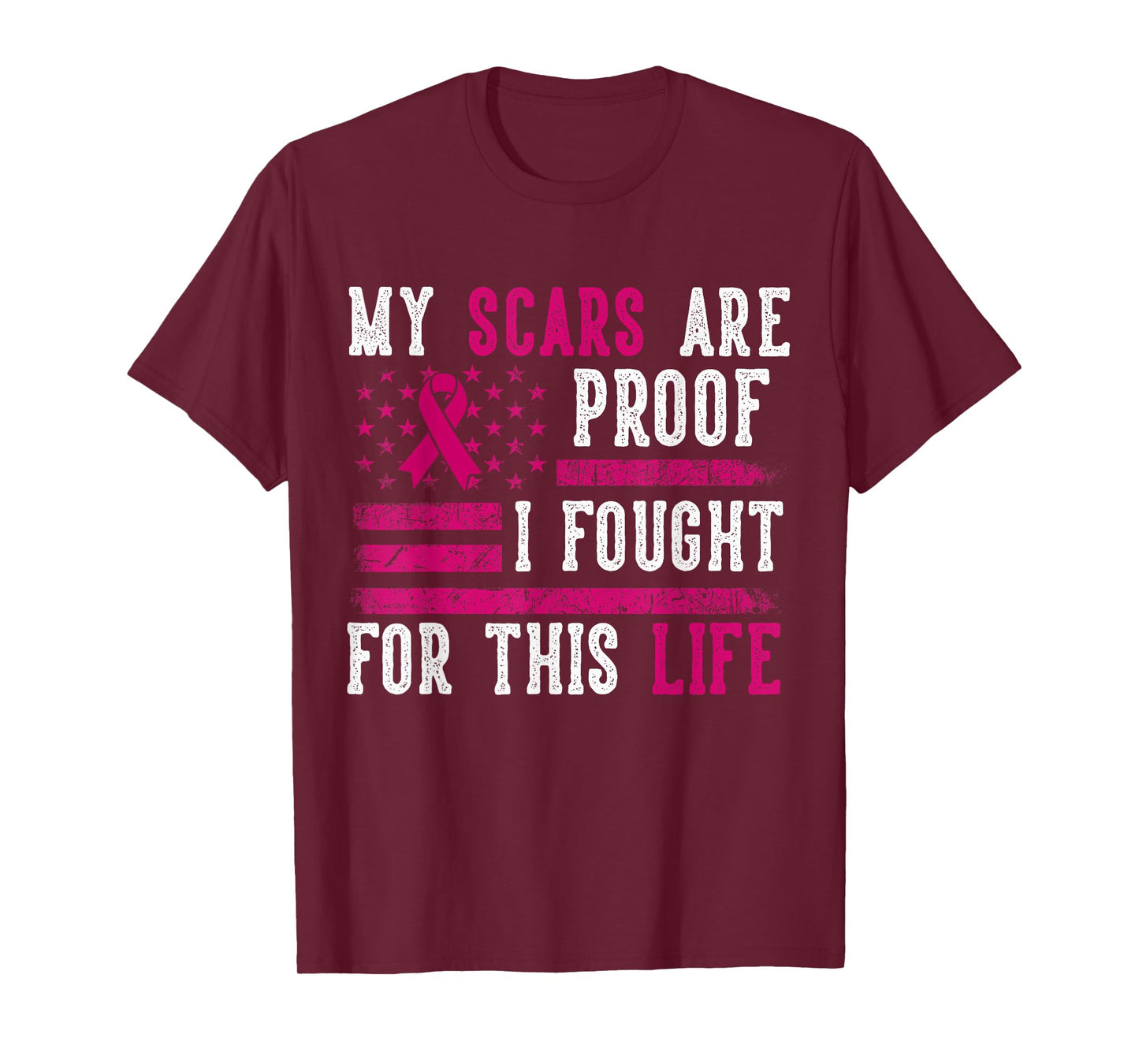 My Scars are Proof I Fought for This Life Breast Cancer T-Shirt