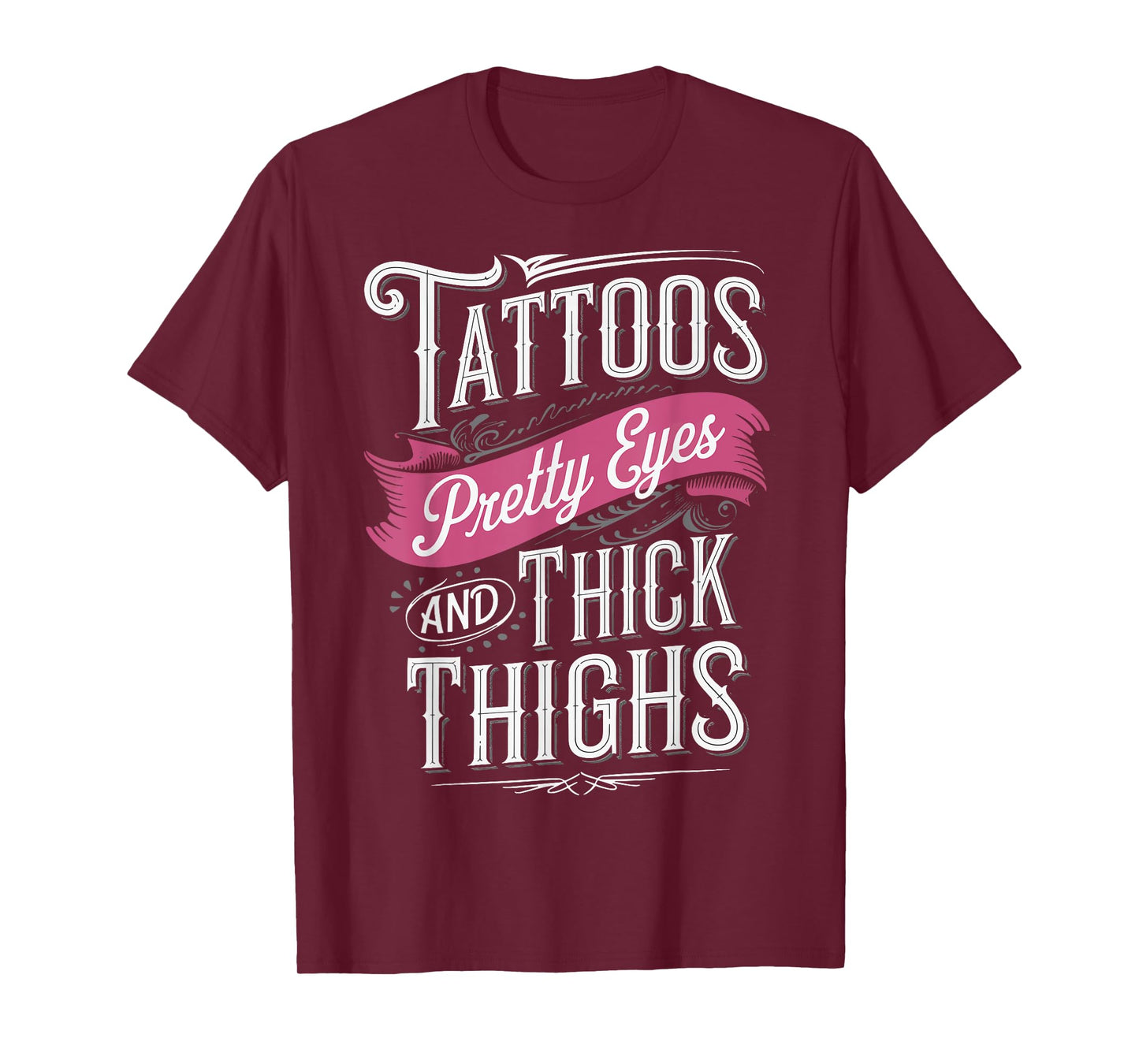 Tattoos Pretty Eyes And Thick Thighs T-Shirt